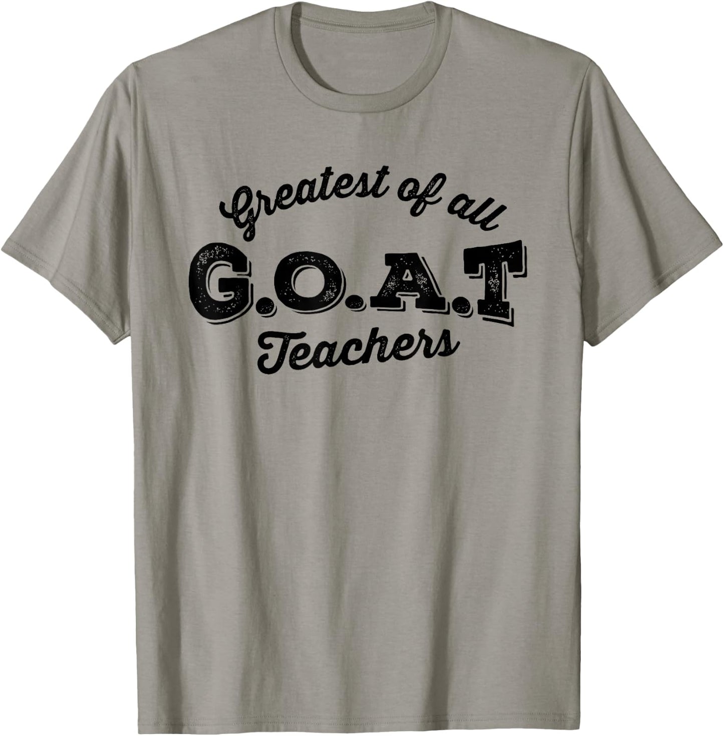 Greatest Of All Teachers G.O.A.T Funny Teacher School T-Shirt - T-Shirt | Sand