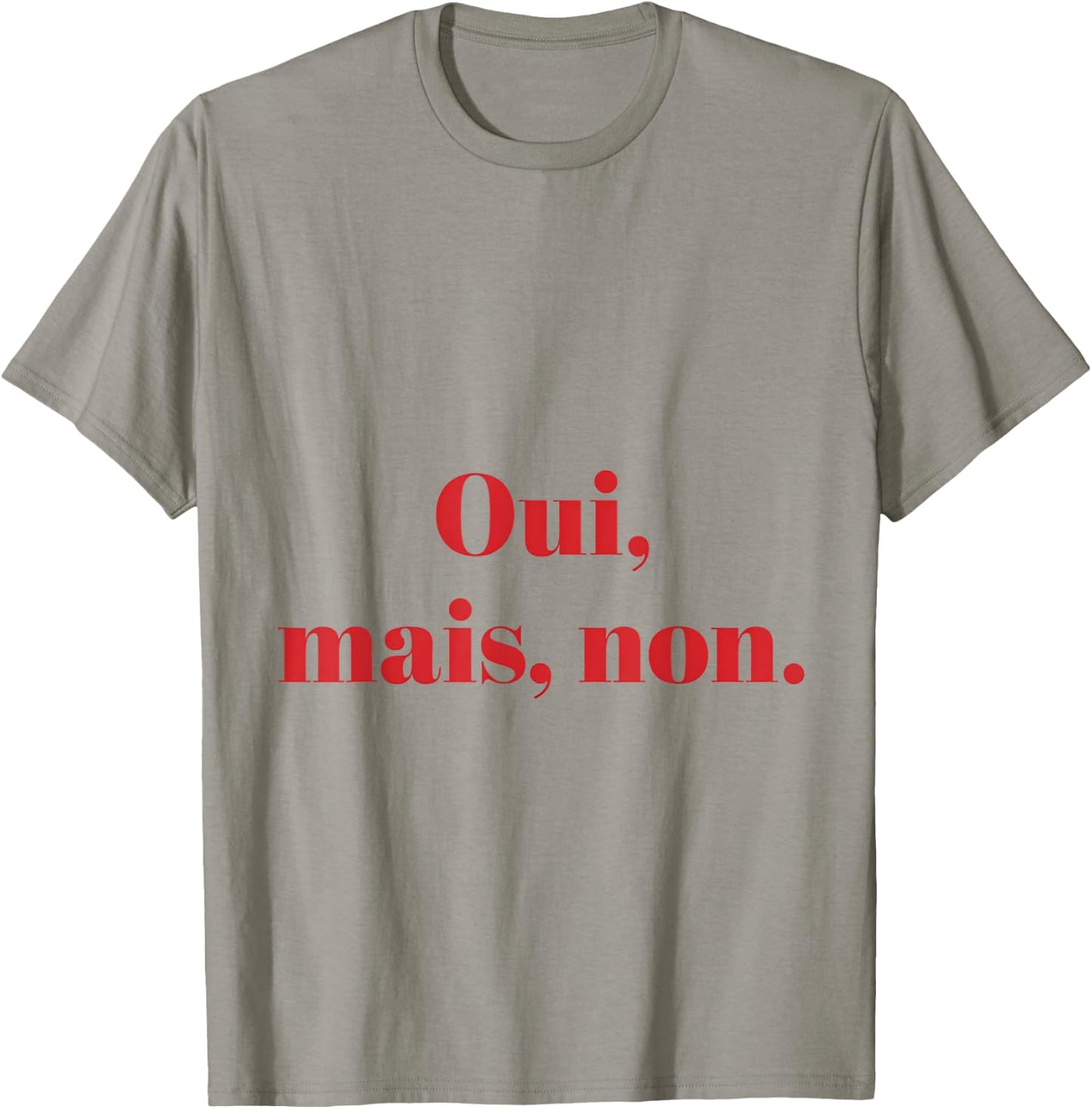 Yes But No Witty Text French , grey, S T-Shirt - T-Shirt | Sand