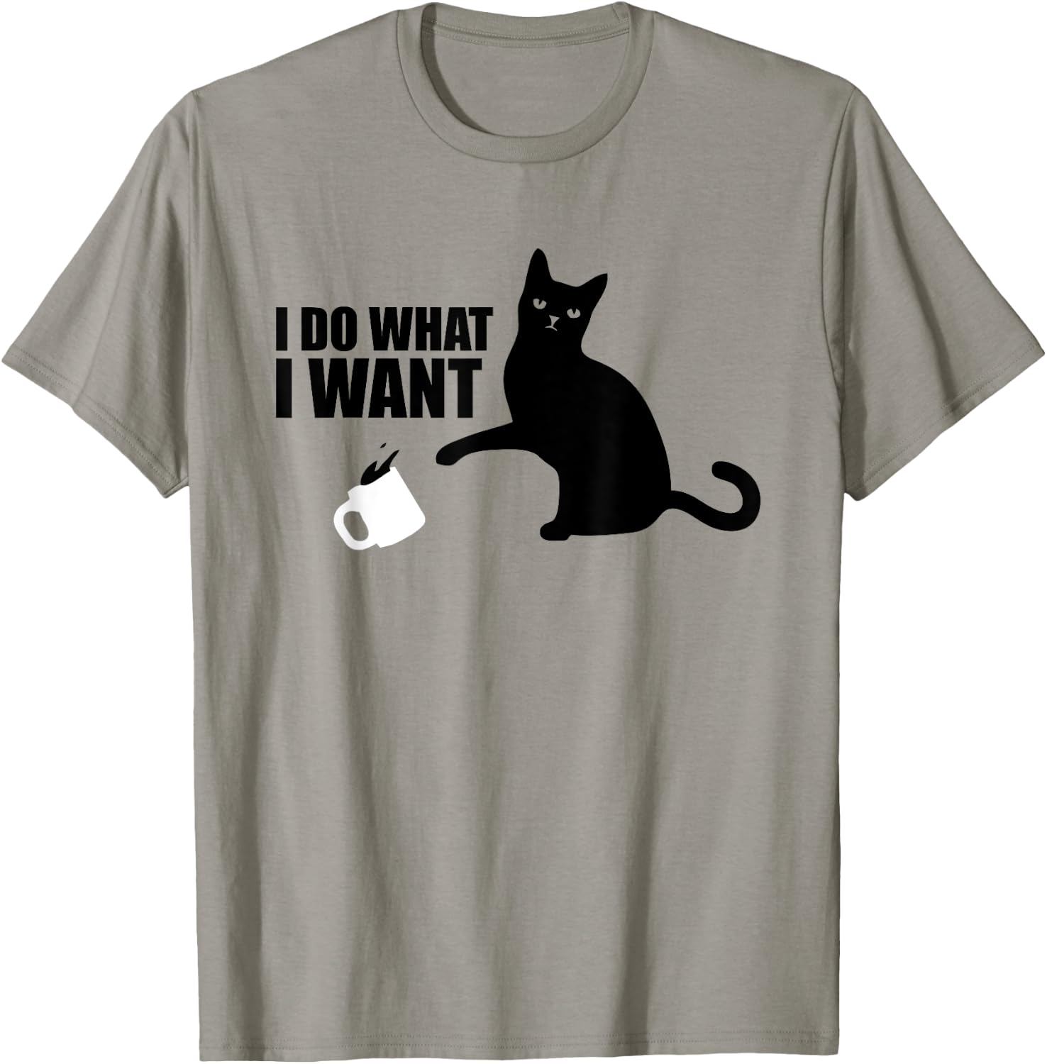 I Do What I Want Funny Cat Meme T-Shirt - T-Shirt | Sand
