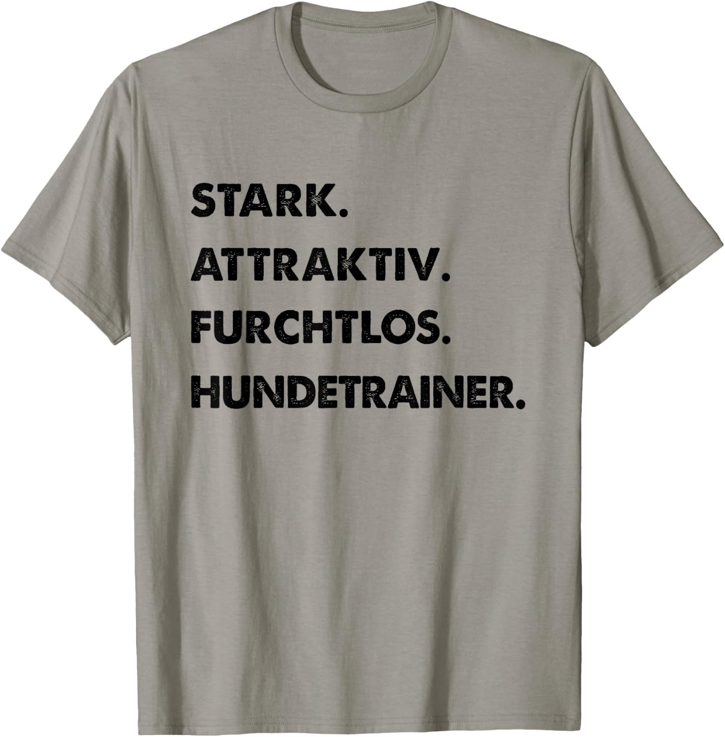 Spruch Stark Attraktiv Furchtlos Lustiges Hundetrainer T-Shirt - T-Shirt | Sand
