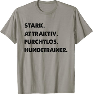 Spruch Stark Attraktiv Furchtlos Lustiges Hundetrainer T-Shirt - T-Shirt | Sand