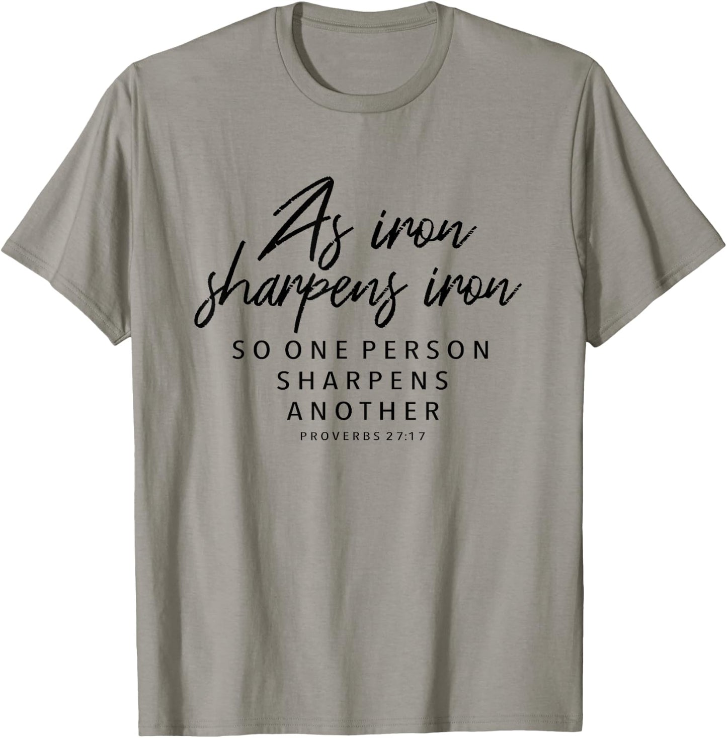 Iron Sharpens Iron, Proverbs 27:17 - Christian Gift T-Shirt - T-Shirt | Sand