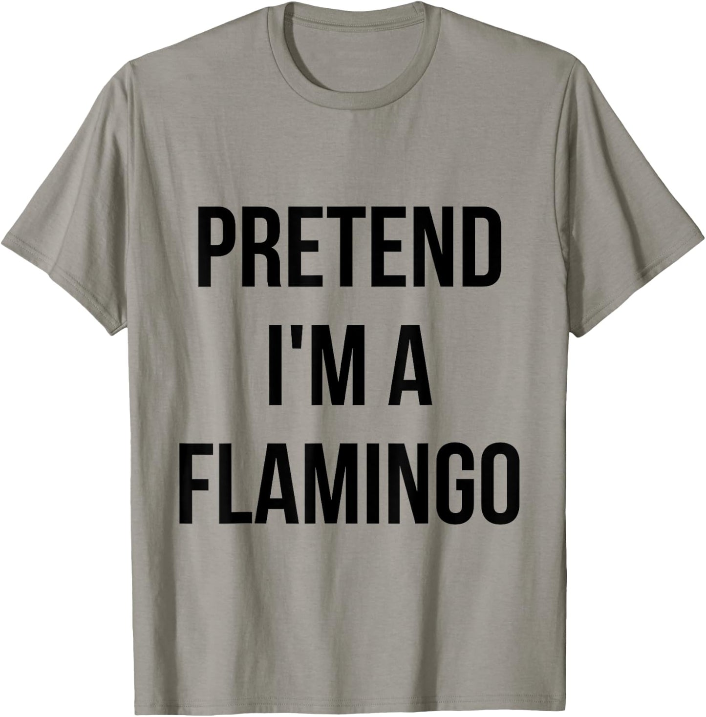 Pretend I'm a Flamingo Shirt Adult Costume Halloween Pink T-Shirt - T-Shirt | Sand
