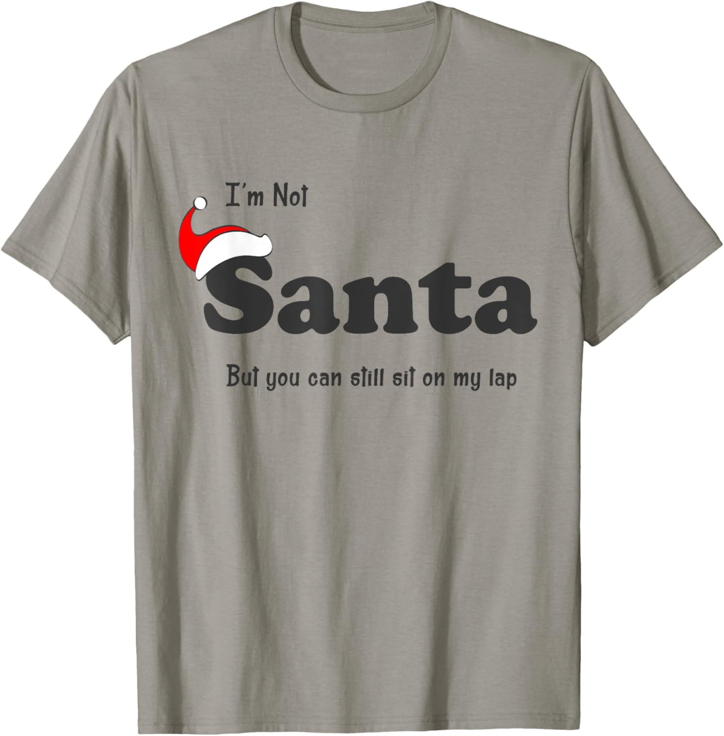 I'm Not Santa But You Can Still Sit On My Lap Funny Xmas T-Shirt - T-Shirt | Sand