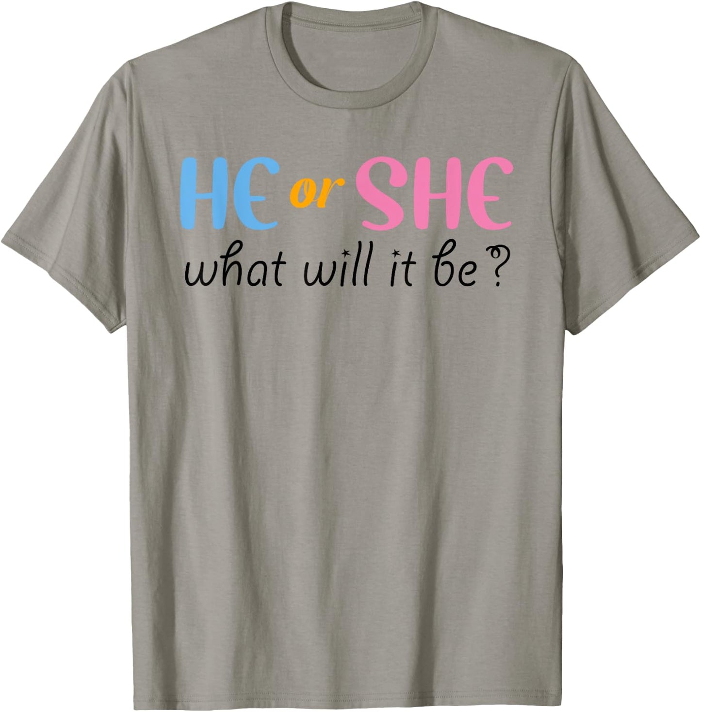 He or She What Will It Be Gender Reveal T-Shirt - T-Shirt | Sand