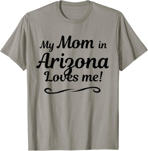 My Mom in Arizona Loves Me | Gift Son Daughter T-Shirt - T-Shirt | Sand