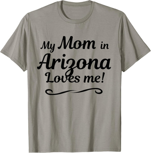 My Mom in Arizona Loves Me | Gift Son Daughter