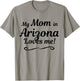 My Mom in Arizona Loves Me | Gift Son Daughter T-Shirt - T-Shirt | Sand