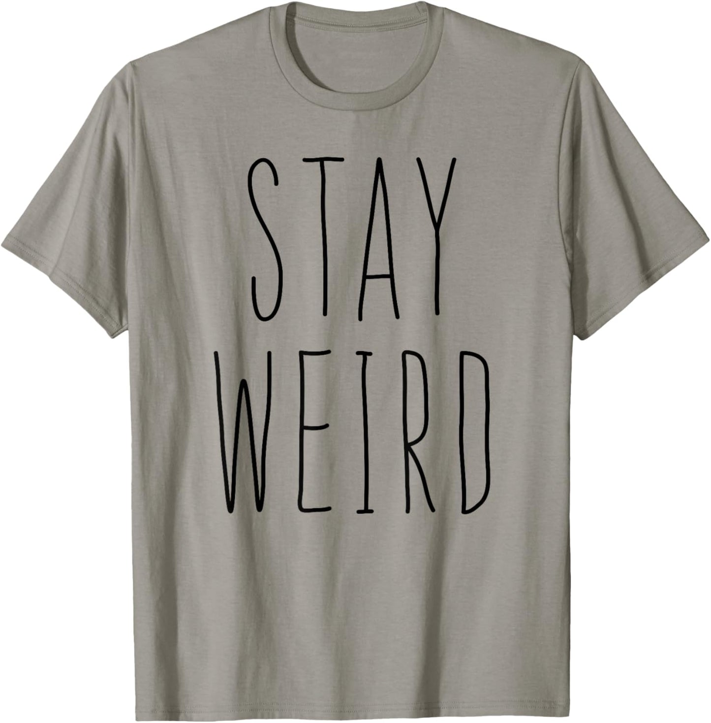 Stay Weird Shirt Girl Women Be Different Be Yourself T-Shirt - T-Shirt | Sand