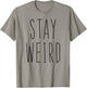 Stay Weird Shirt Girl Women Be Different Be Yourself T-Shirt - T-Shirt | Sand