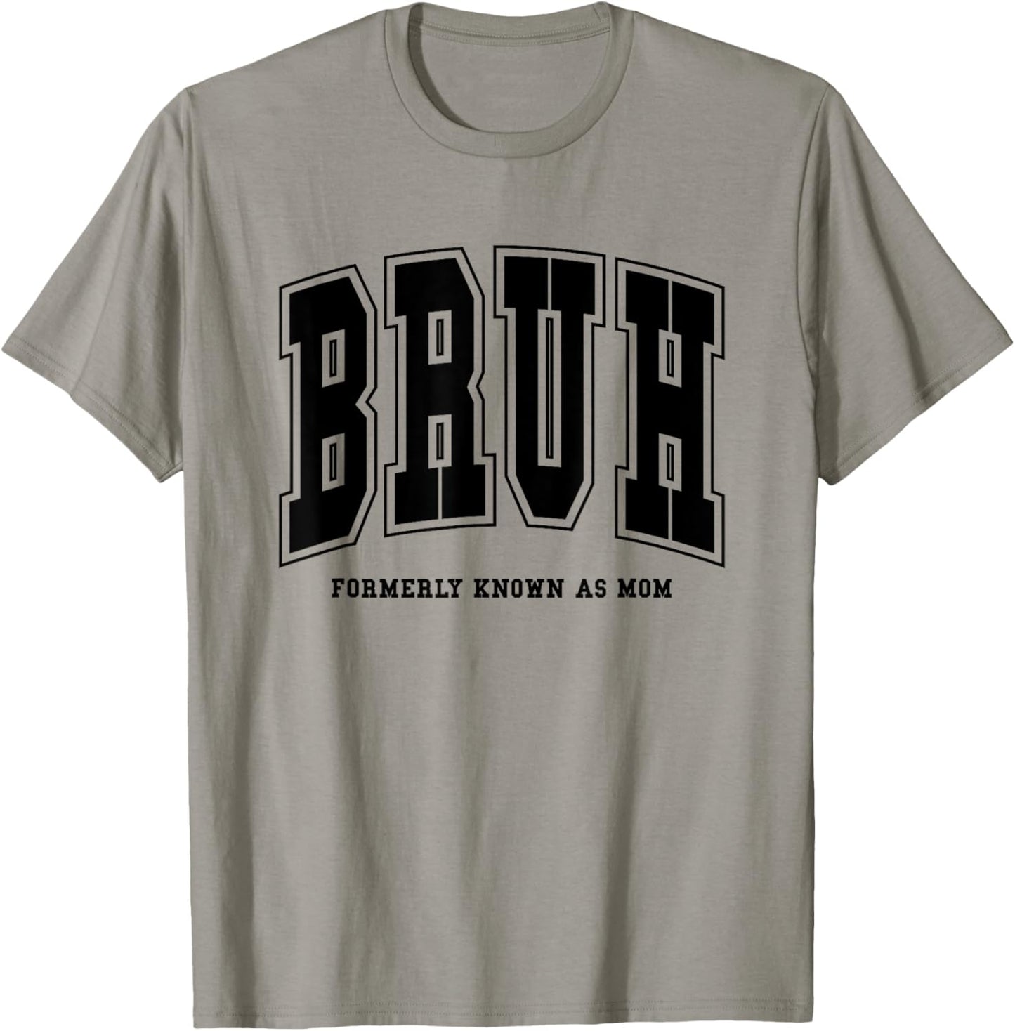 Bruh Formerly Known As Mom Funny Mom Mother's Day T-Shirt - T-Shirt | Sand