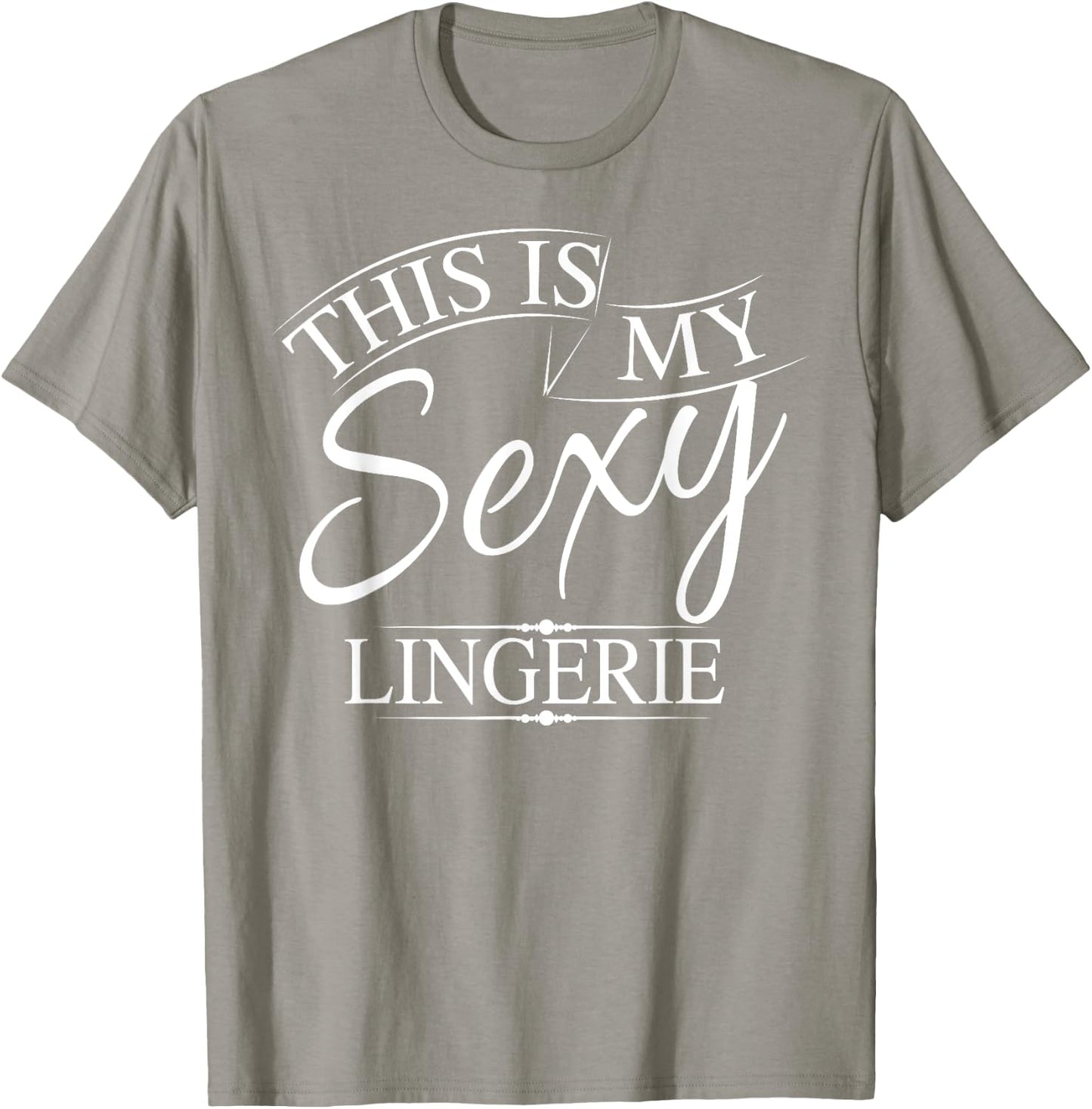 This Is My Sexy Lingerie Shirt | Women's Underwear Gift T-Shirt - T-Shirt | Sand