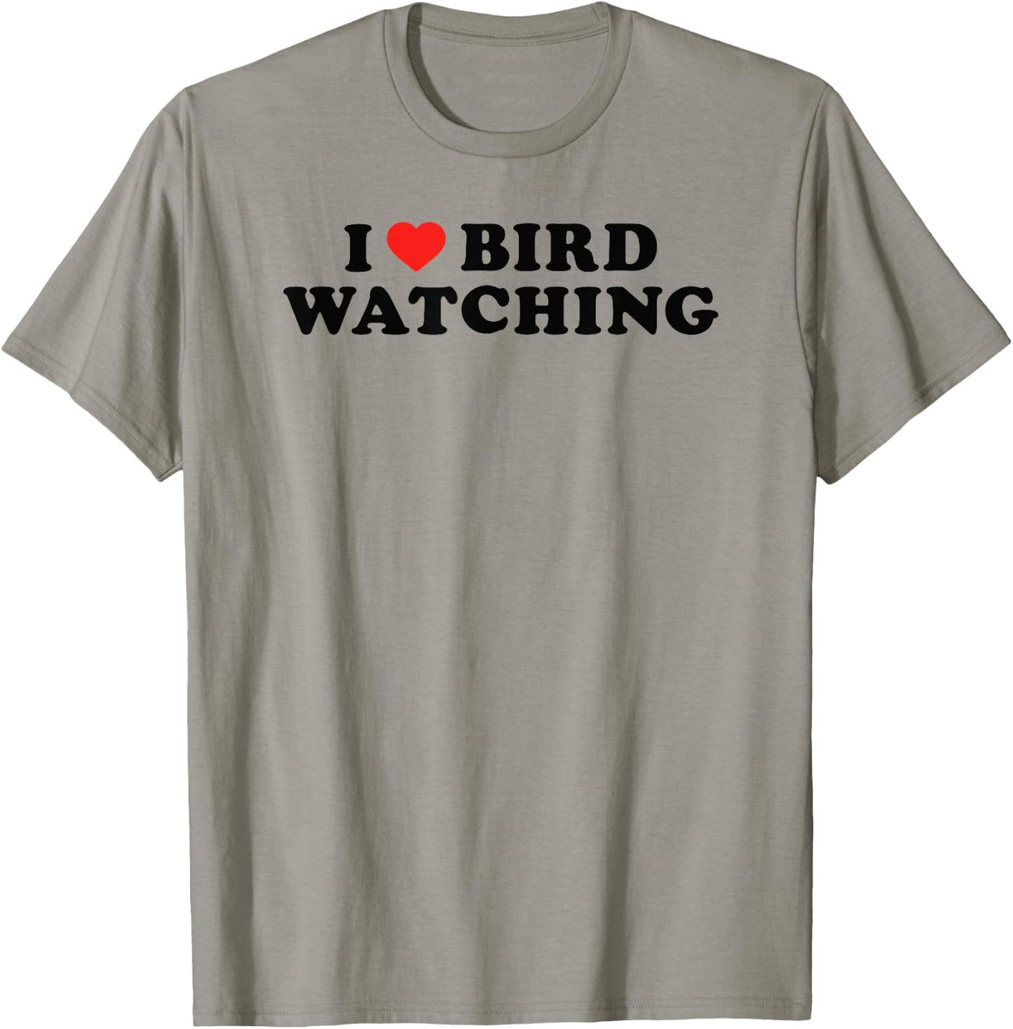 I Love Bird Watching I Heart Bird Watching Lover Watcher T-Shirt - T-Shirt | Sand