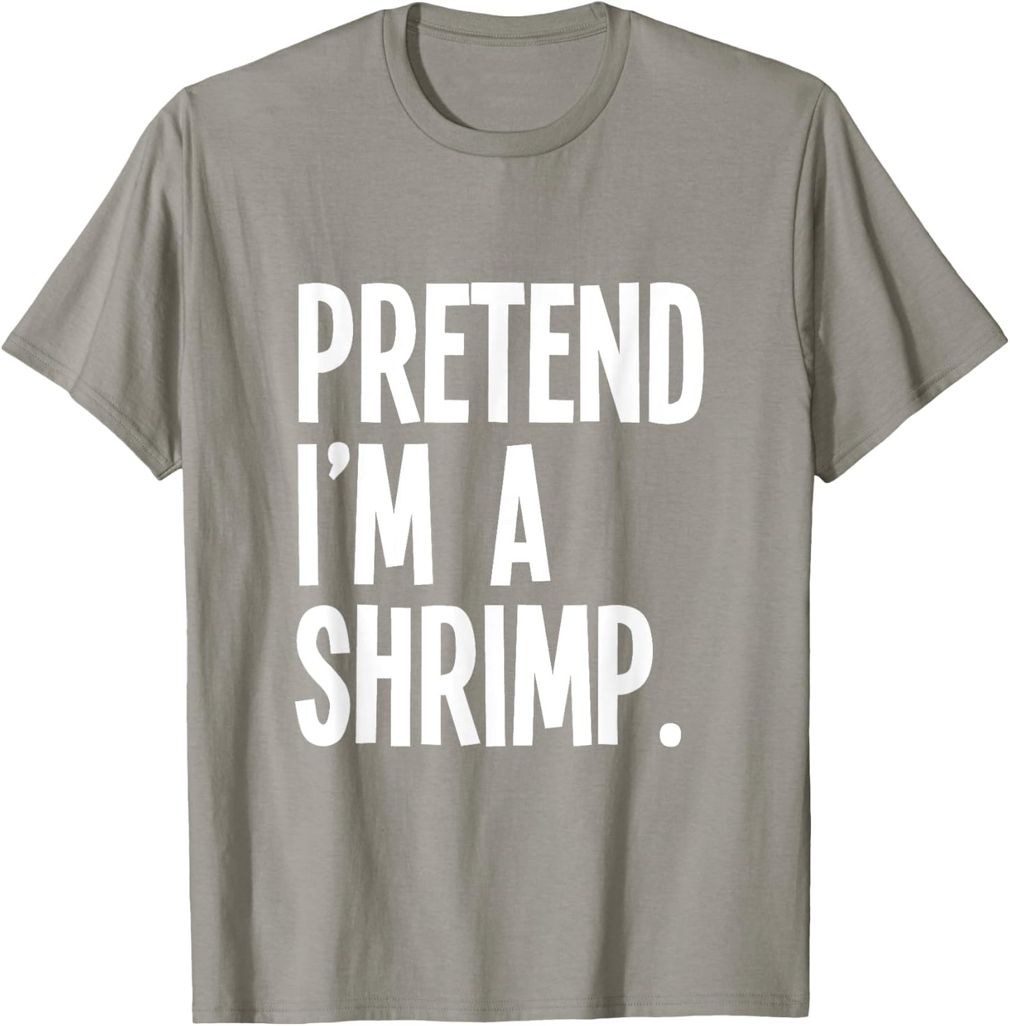 Pretend I'm A Shrimp Funny Halloween Party Costume T-Shirt - T-Shirt | Sand