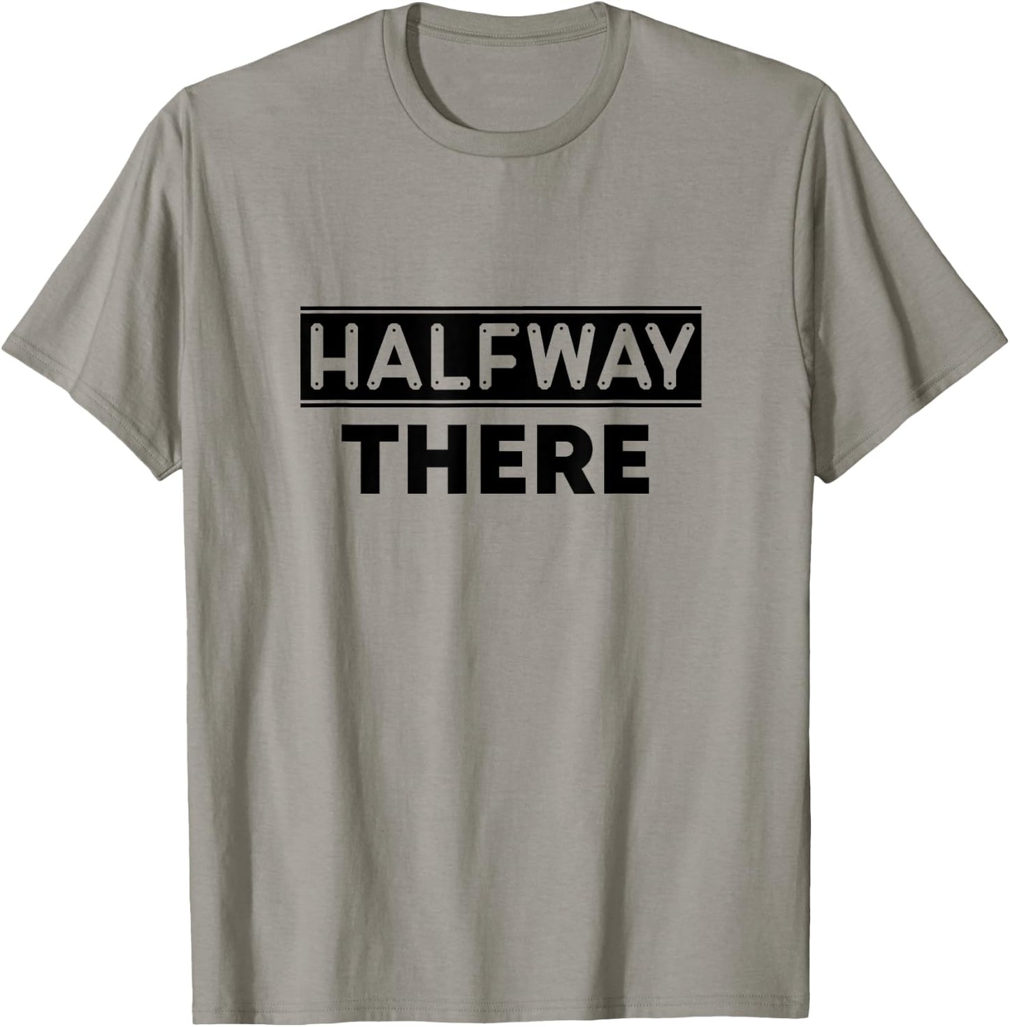 Keep On Doing Novelty Merch Halfway There , Small, White T-Shirt - T-Shirt | Sand