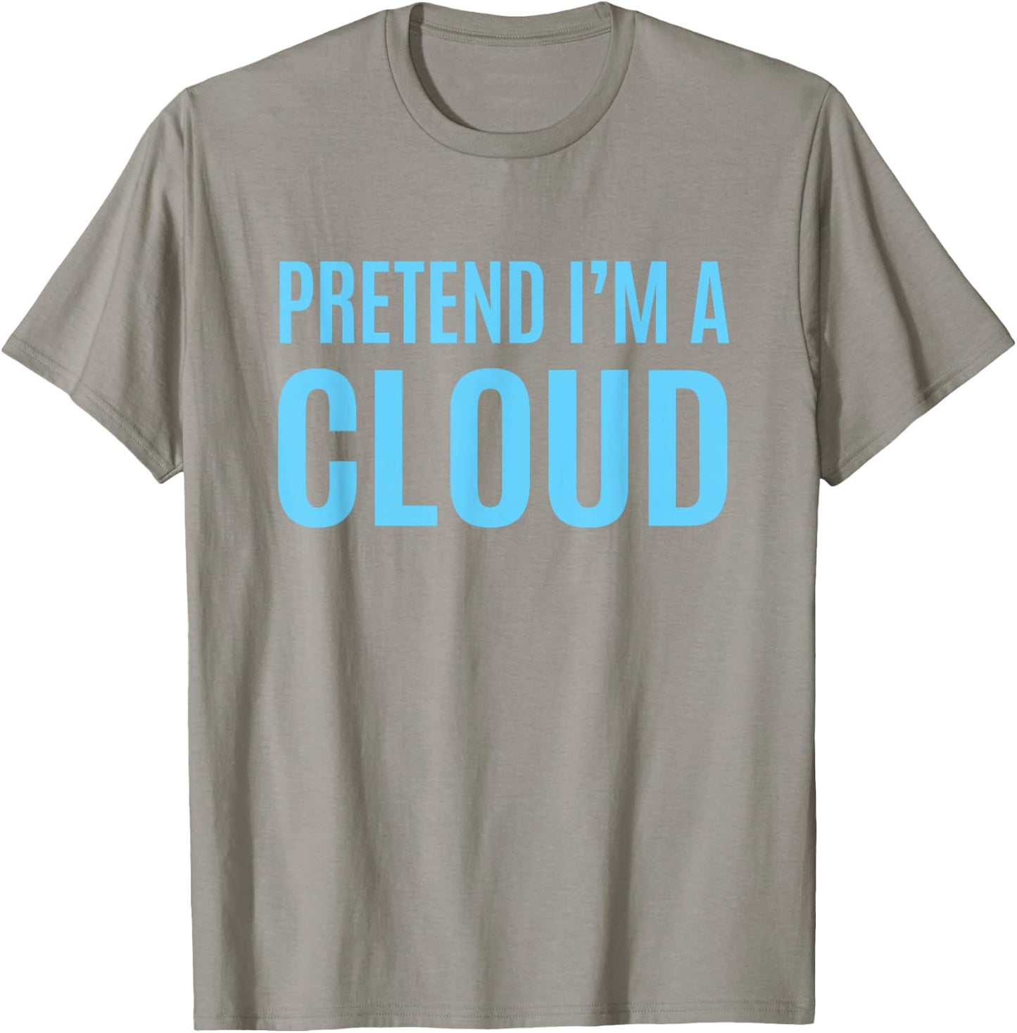 Pretend I'm A Cloud Easy White Halloween Costume T-Shirt - T-Shirt | Sand