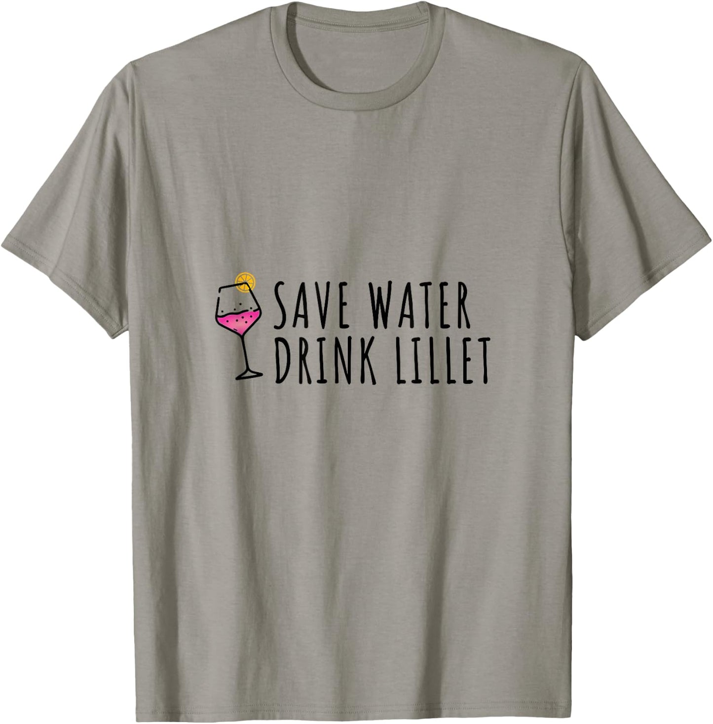 Save Water Drink Lillet | Summer Alcohol Lillet , White T-Shirt - T-Shirt | Sand