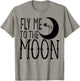 Fly Me to the Moon T-Shirt - T-Shirt | Sand