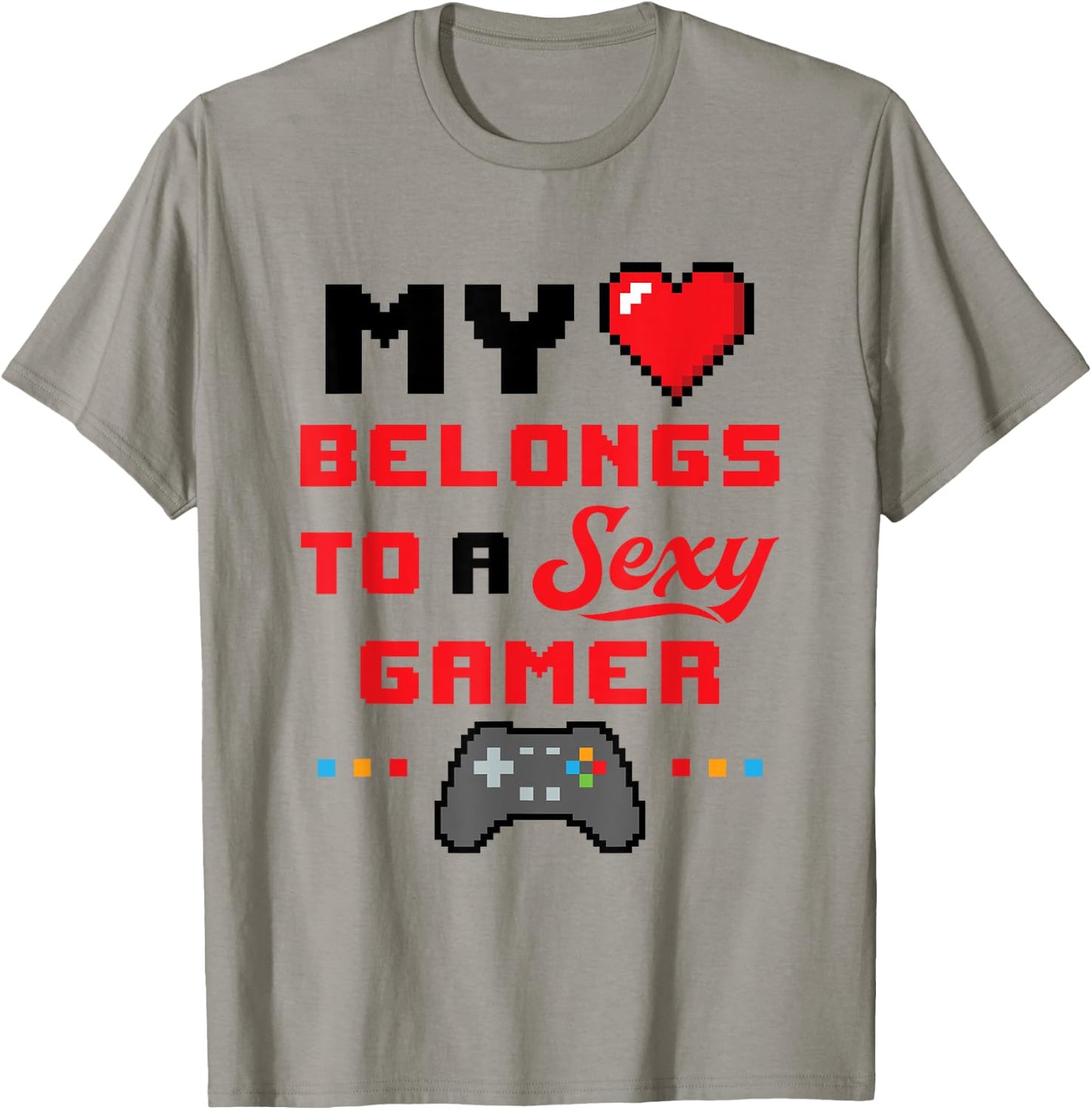 My Heart Belongs to a Sexy Gamer Girlfriend Wife Valentine T-Shirt - T-Shirt | Sand