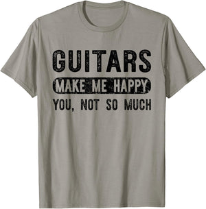 Guitars Make Me Happy You Not So Much - Guitarist T-Shirt - T-Shirt | Sand