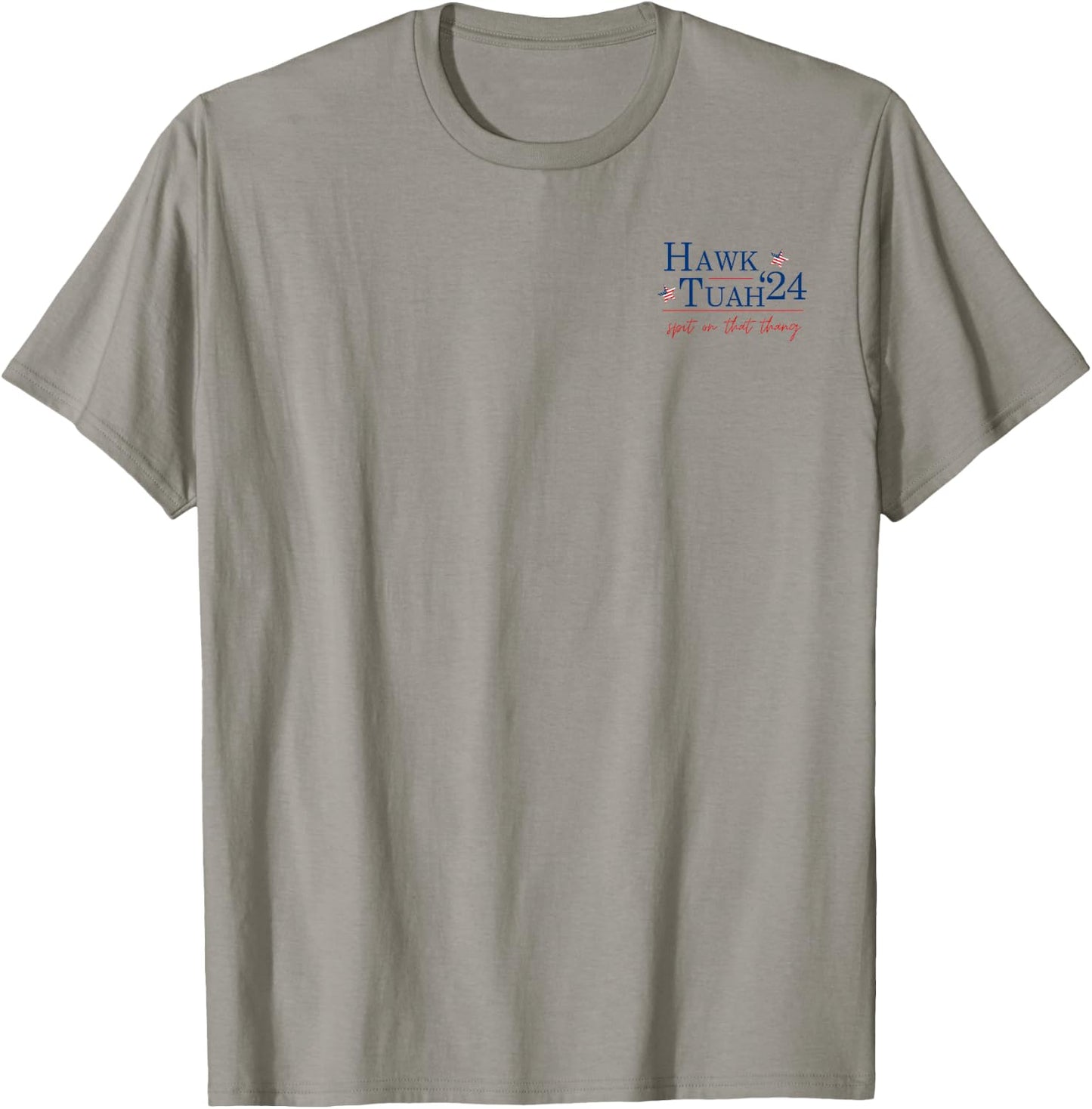 Hawk Tuah 24 Spit On That Thang 2 Side T-Shirt - T-Shirt | Sand