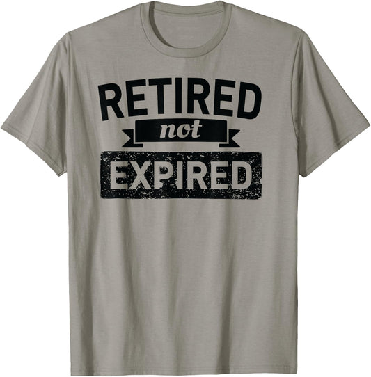 Retired Not Expired Retirement Shirt Women Funny T-Shirt - T-Shirt | Sand