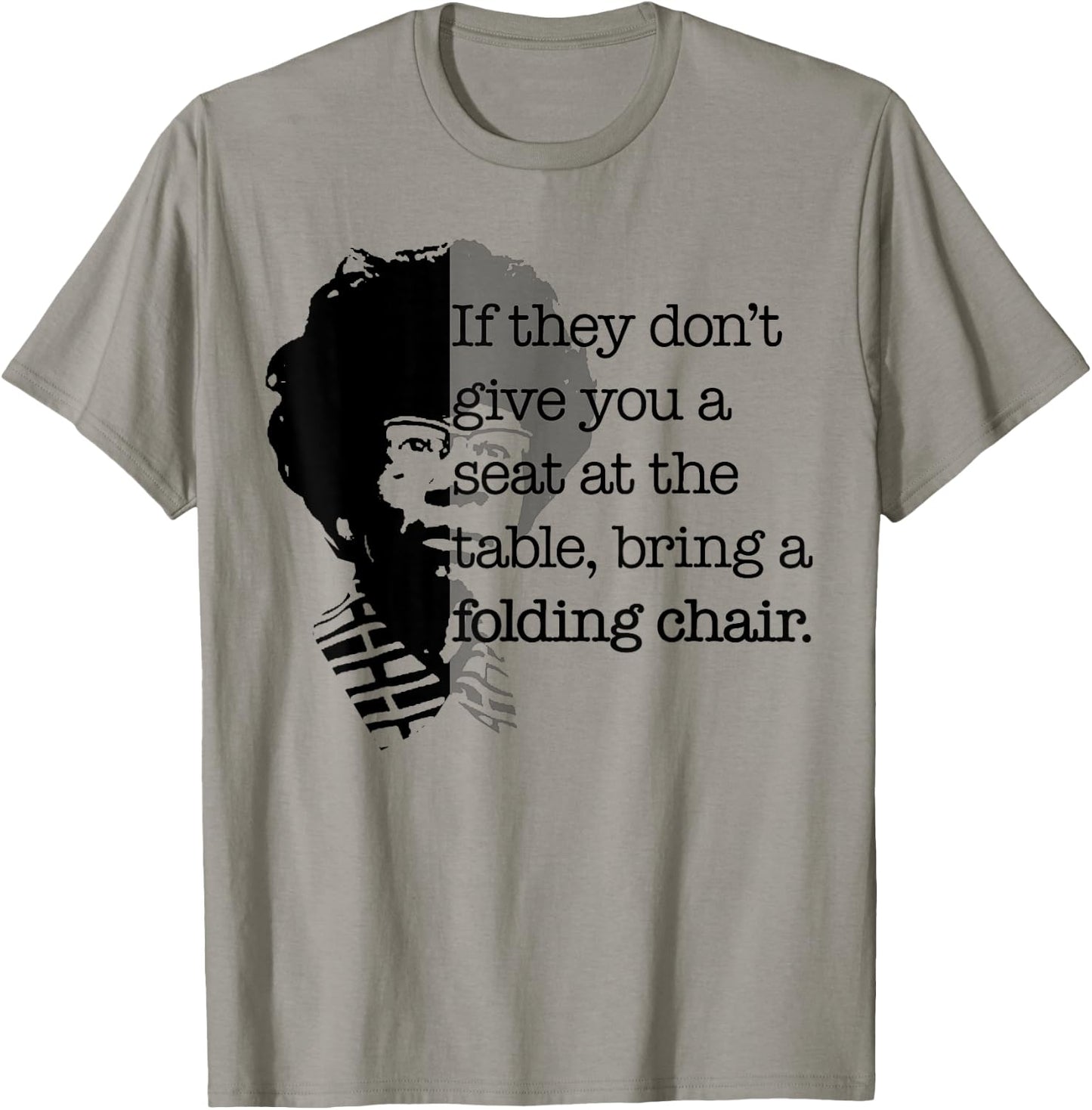 Seat at the Table Bring Folding Chair Quote Shirley Chisholm T-Shirt - T-Shirt | Sand