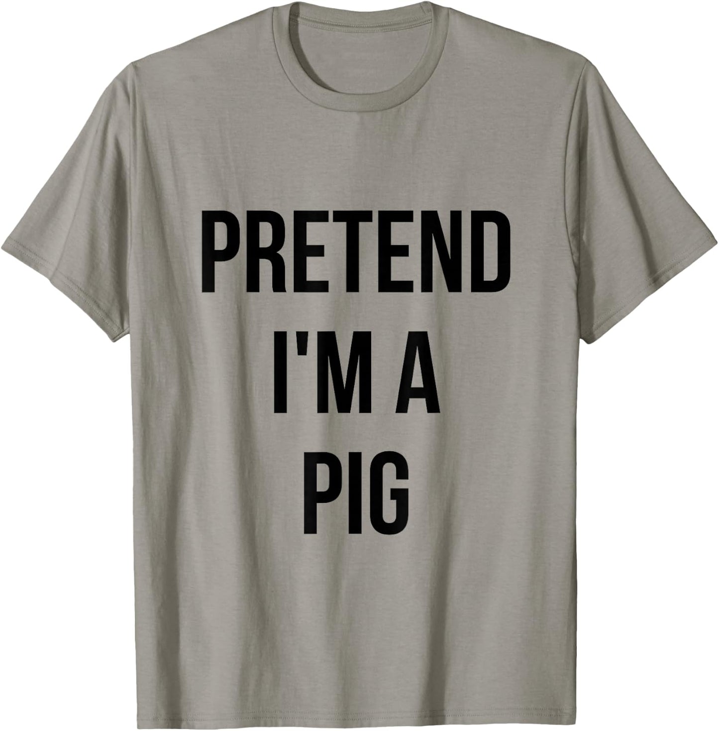 Pretend I'm a Pig Shirt Adult Costume Halloween Pink T-Shirt - T-Shirt | Sand