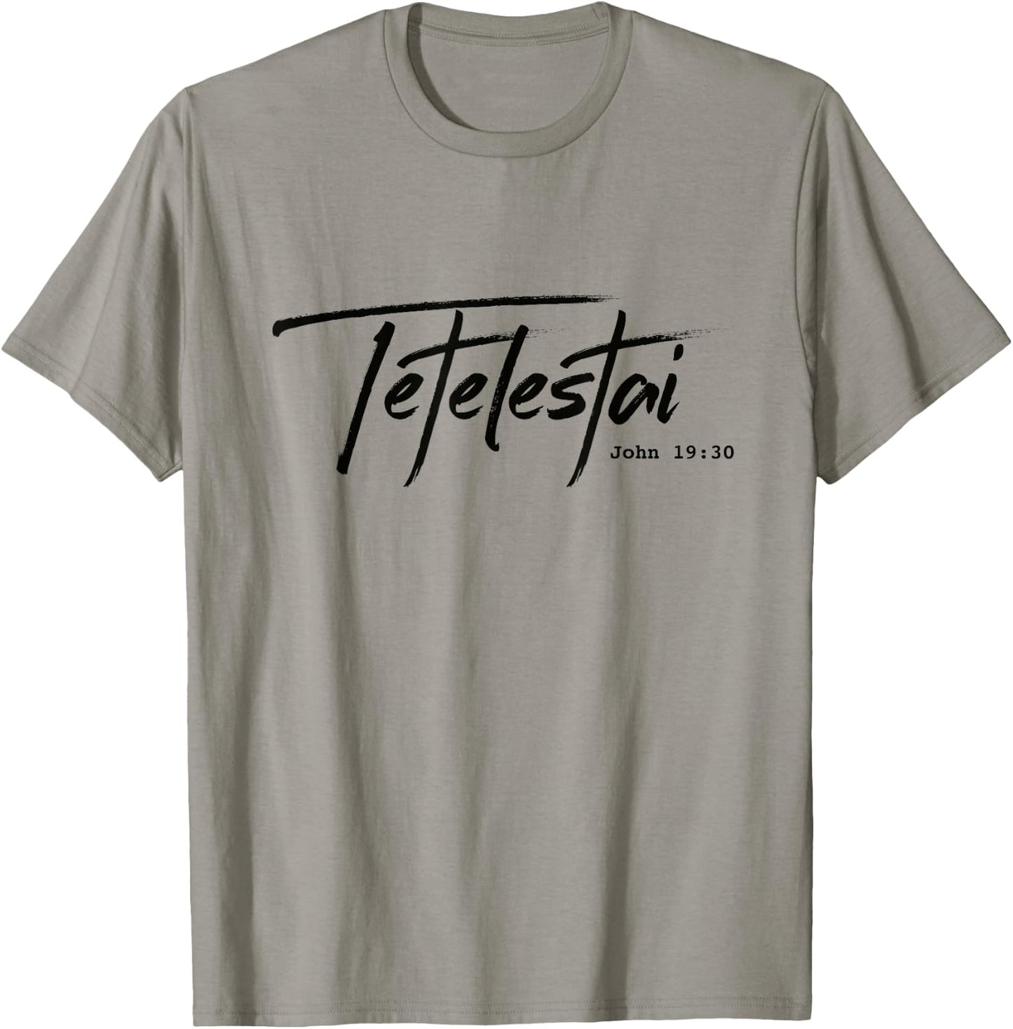 Christian Tetelestai-John 19:30. "It is finished" T-Shirt - T-Shirt | Sand