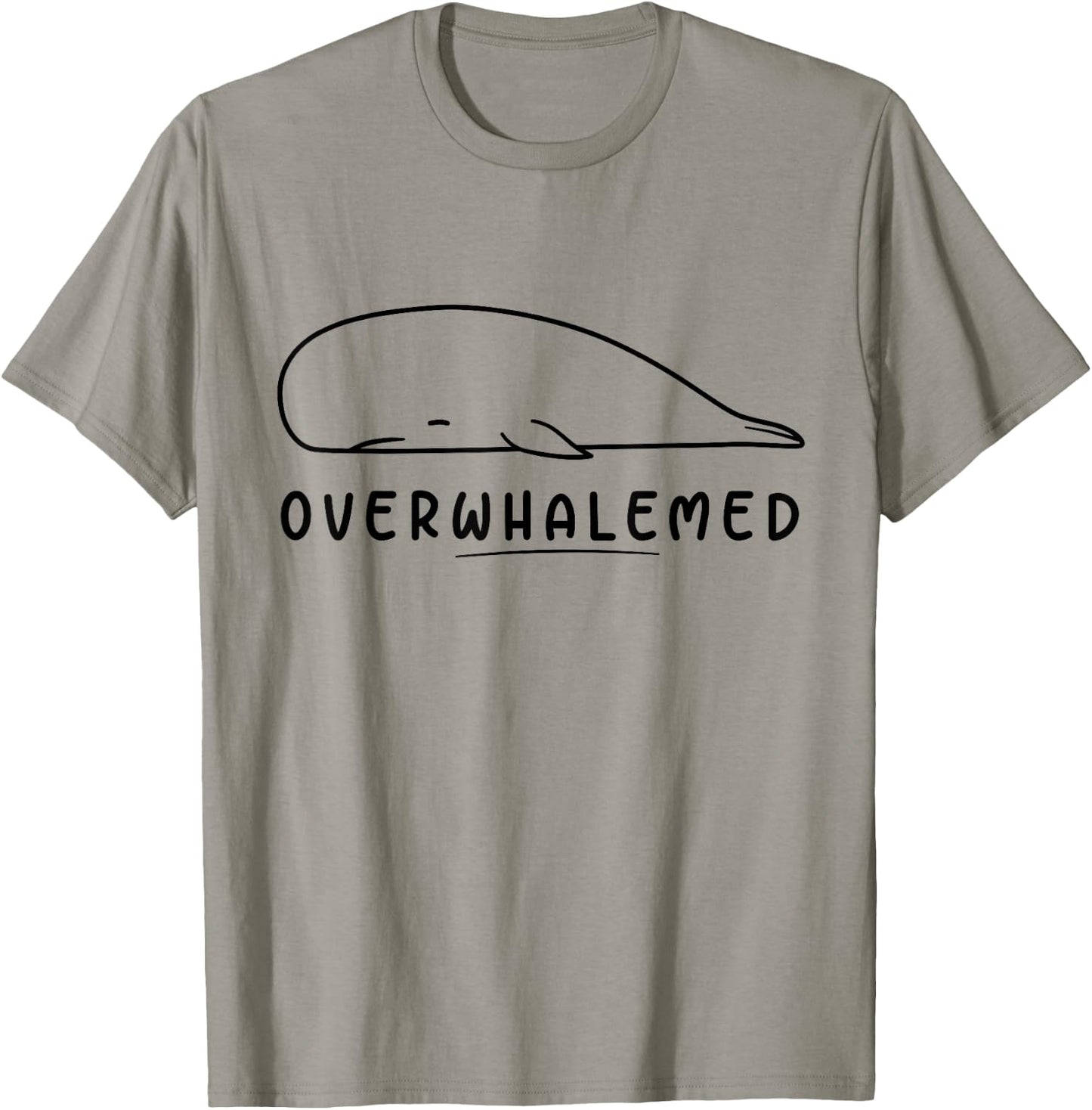 Overwhalemed! Funny Cute Silly Whale Overwhelmed Joke Pun T-Shirt - T-Shirt | Sand
