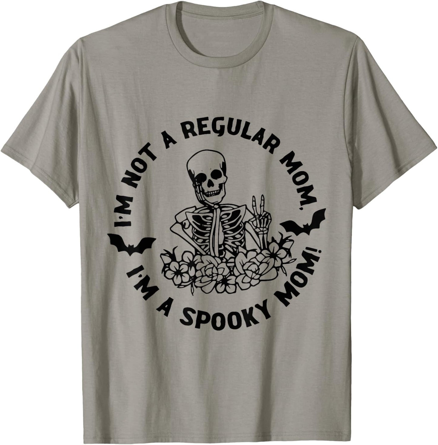 I'm Not Regular Mom I'm A Spooky Mom Halloween Skeleton T-Shirt - T-Shirt | Sand