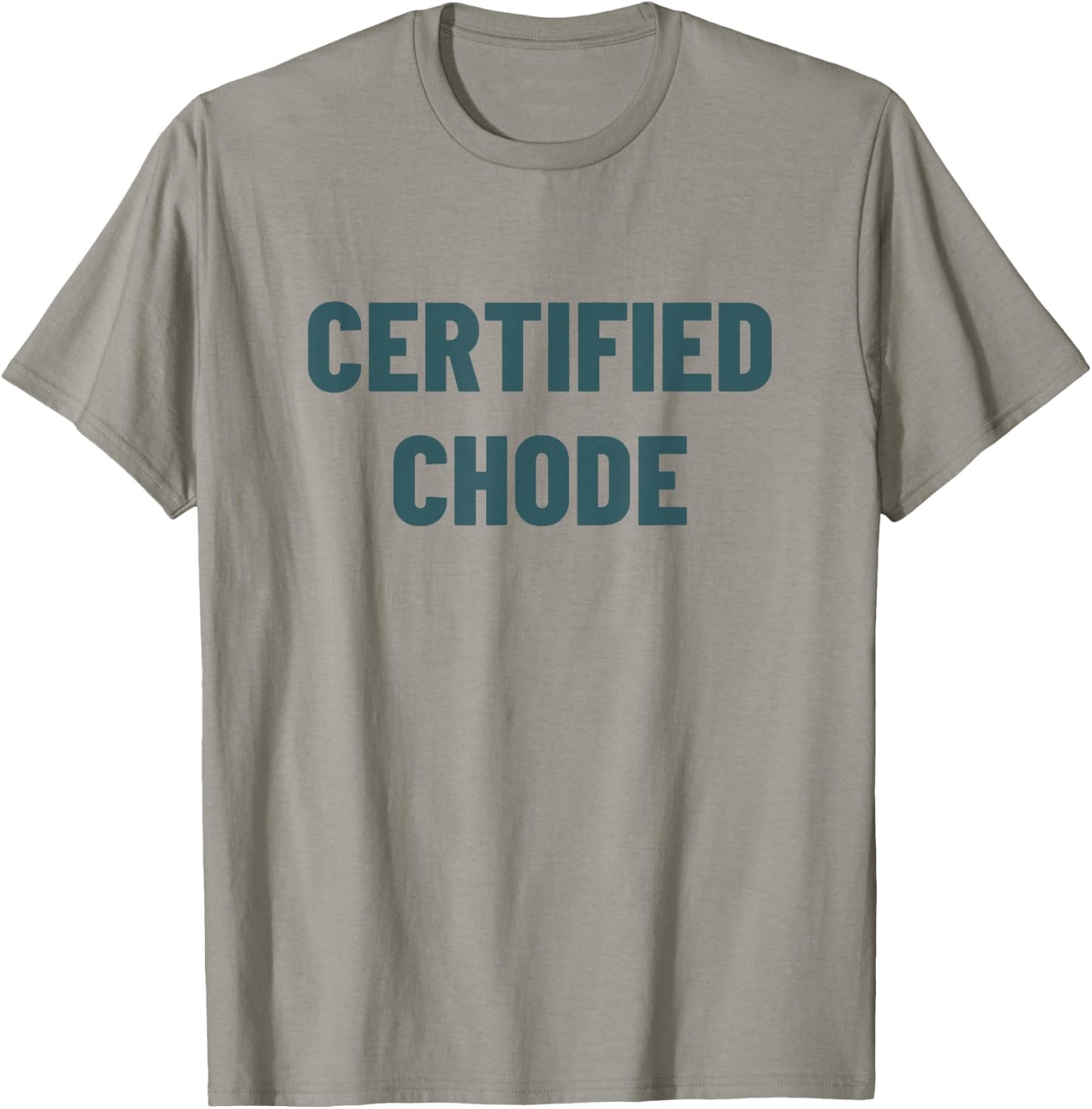 Certified Chode T-Shirt - T-Shirt | Sand