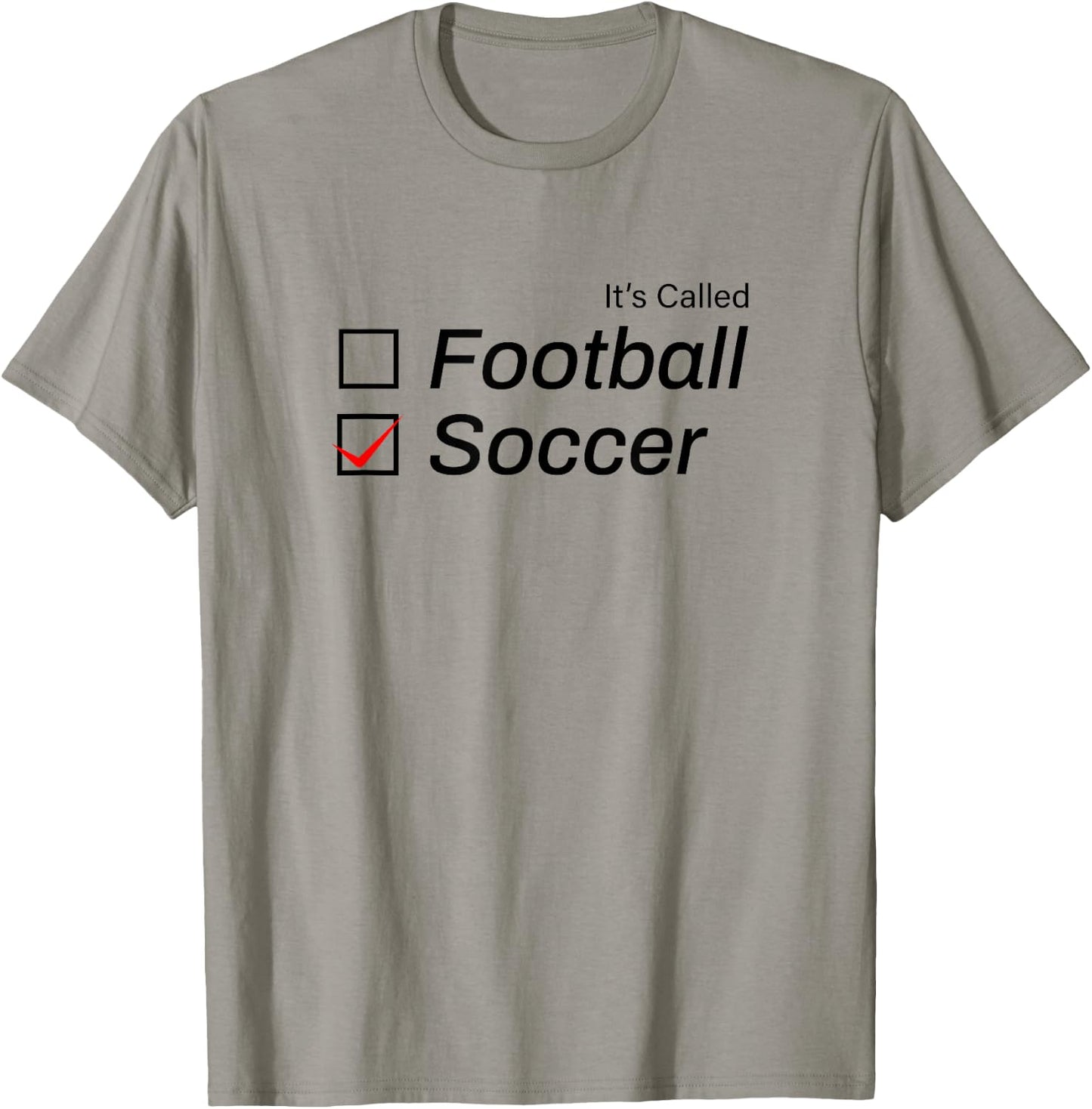 It's Called Soccer Funny Football T-Shirt - T-Shirt | Sand