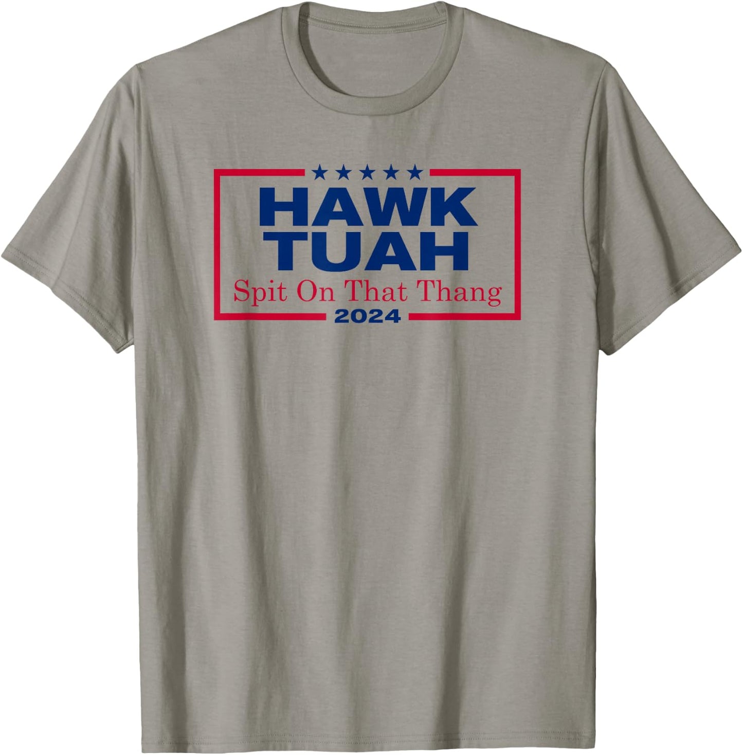 Hawk Tush Spit on that Thang Viral Election Parody T-Shirt - T-Shirt | Sand