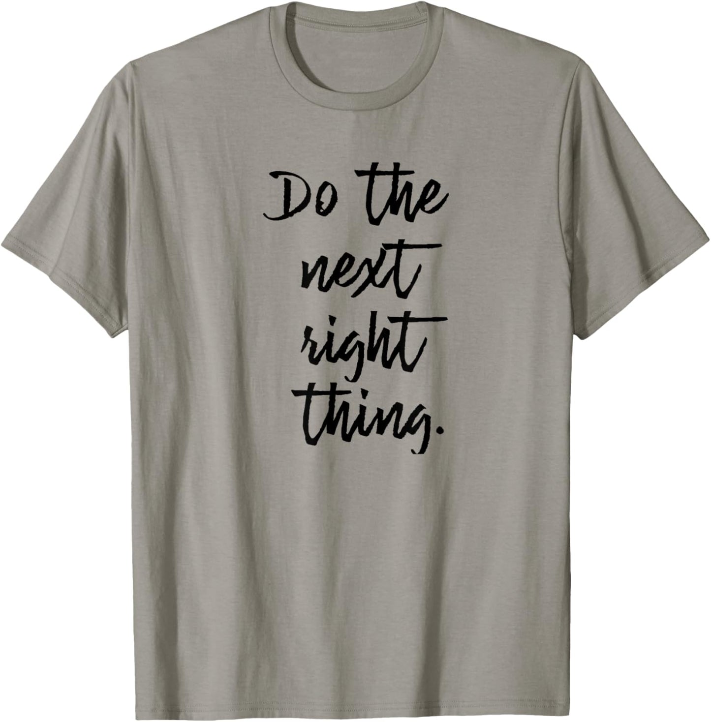 Keep it Simple AA Sober Life Recovery Design Grey Do the Next Right Thing T-Shirt - T-Shirt | Sand