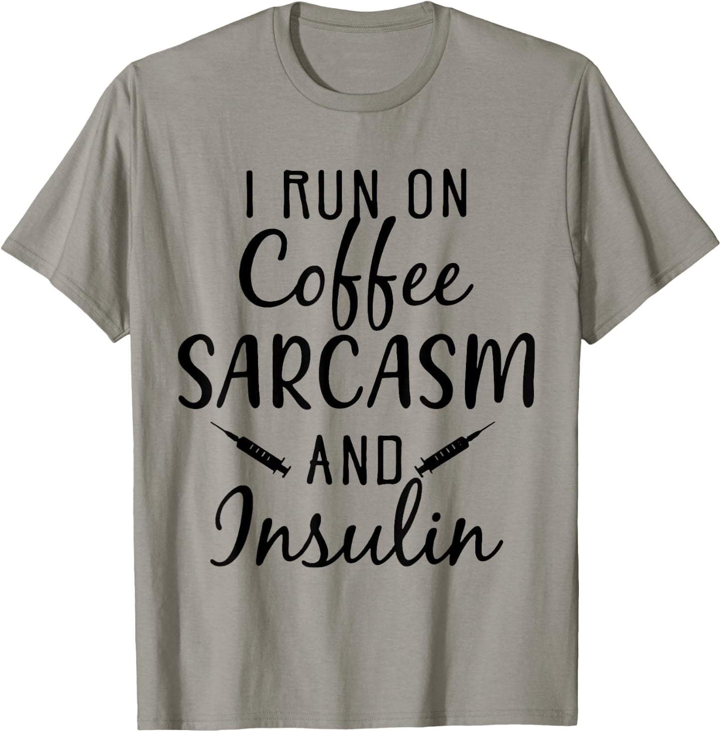 I Run On Coffee Sarcasm And insulin Diabetes T-Shirt - T-Shirt | Sand