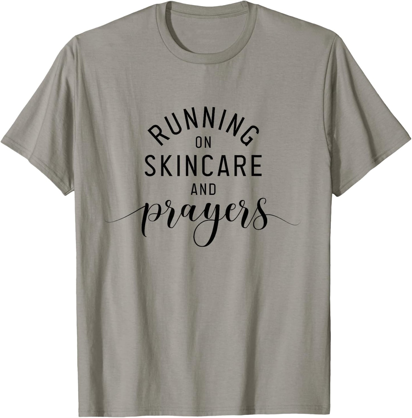 Running On Skincare And Prayers Esthetician Skincare T-Shirt - T-Shirt | Sand
