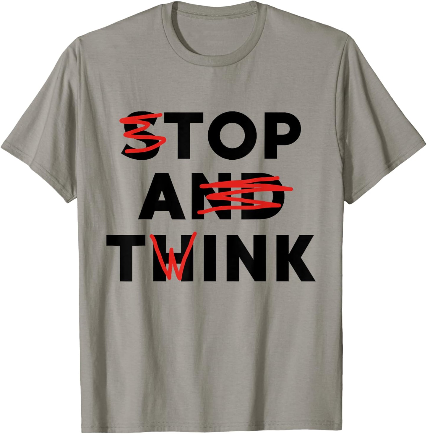 Top A Twink (Stop And Think) Funny T-Shirt - T-Shirt | Sand