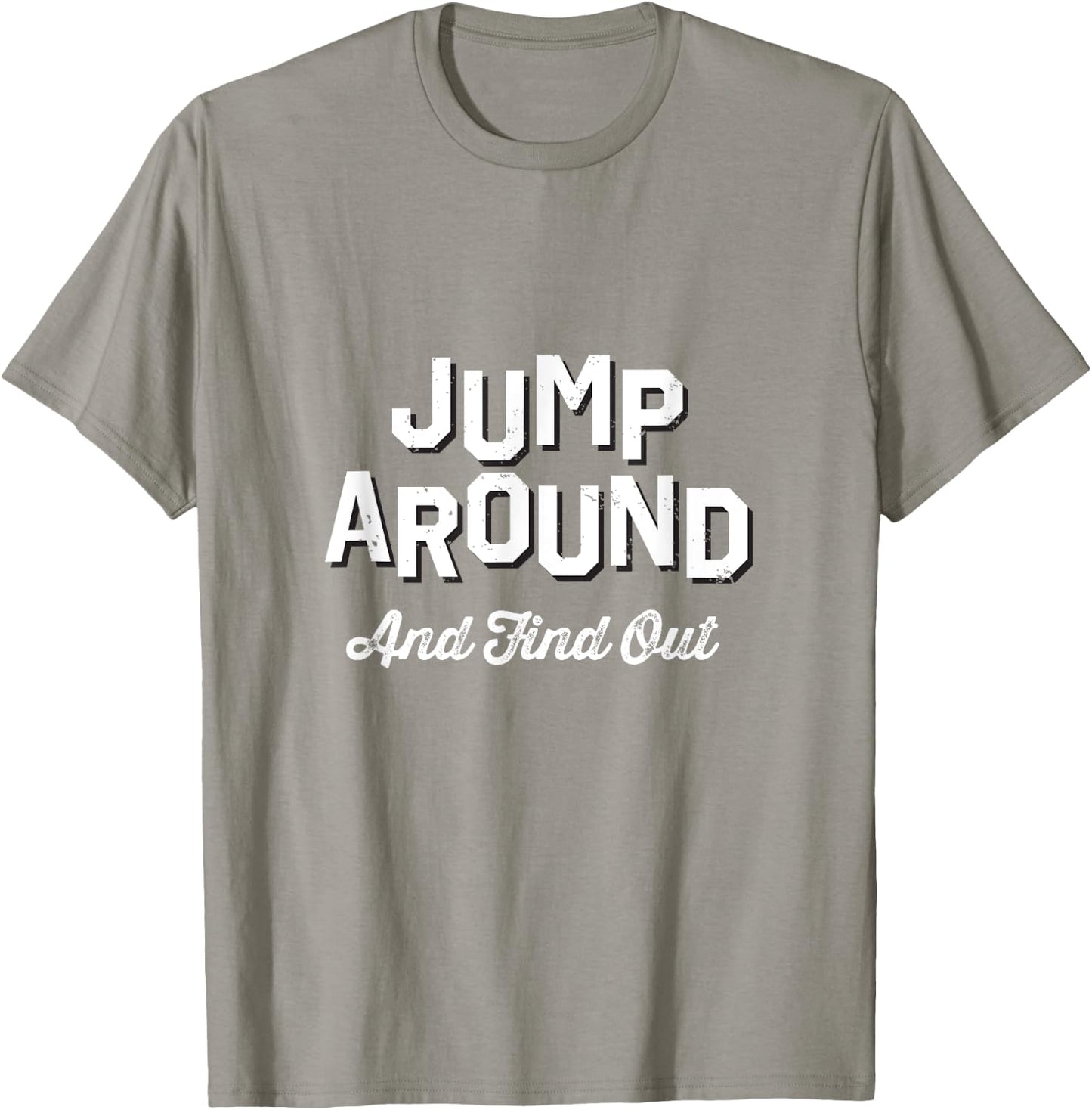 Jump Around And Find Out - Wisconsin Fan Merch T-Shirt - T-Shirt | Sand