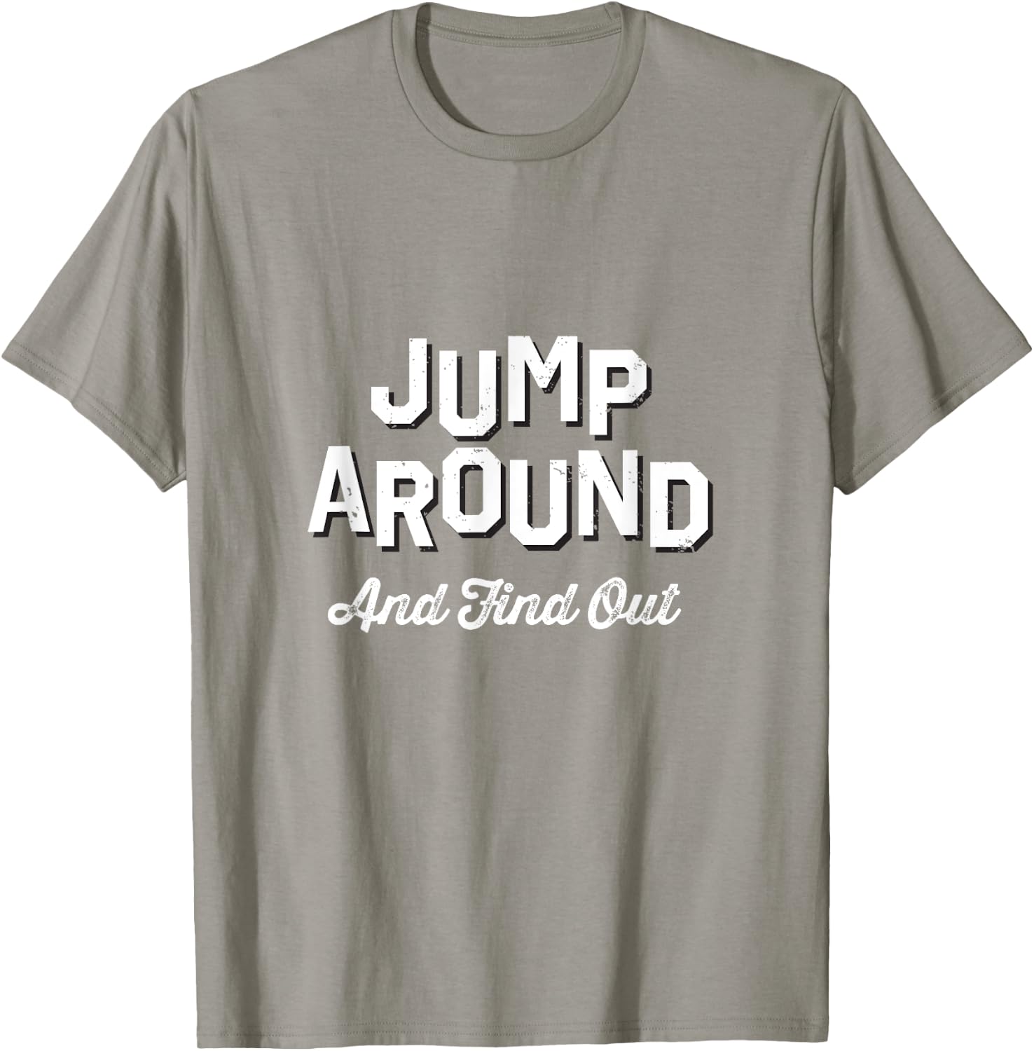 Jump Around And Find Out - Wisconsin Fan Merch T-Shirt - T-Shirt | Sand