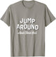 Jump Around And Find Out - Wisconsin Fan Merch T-Shirt - T-Shirt | Sand