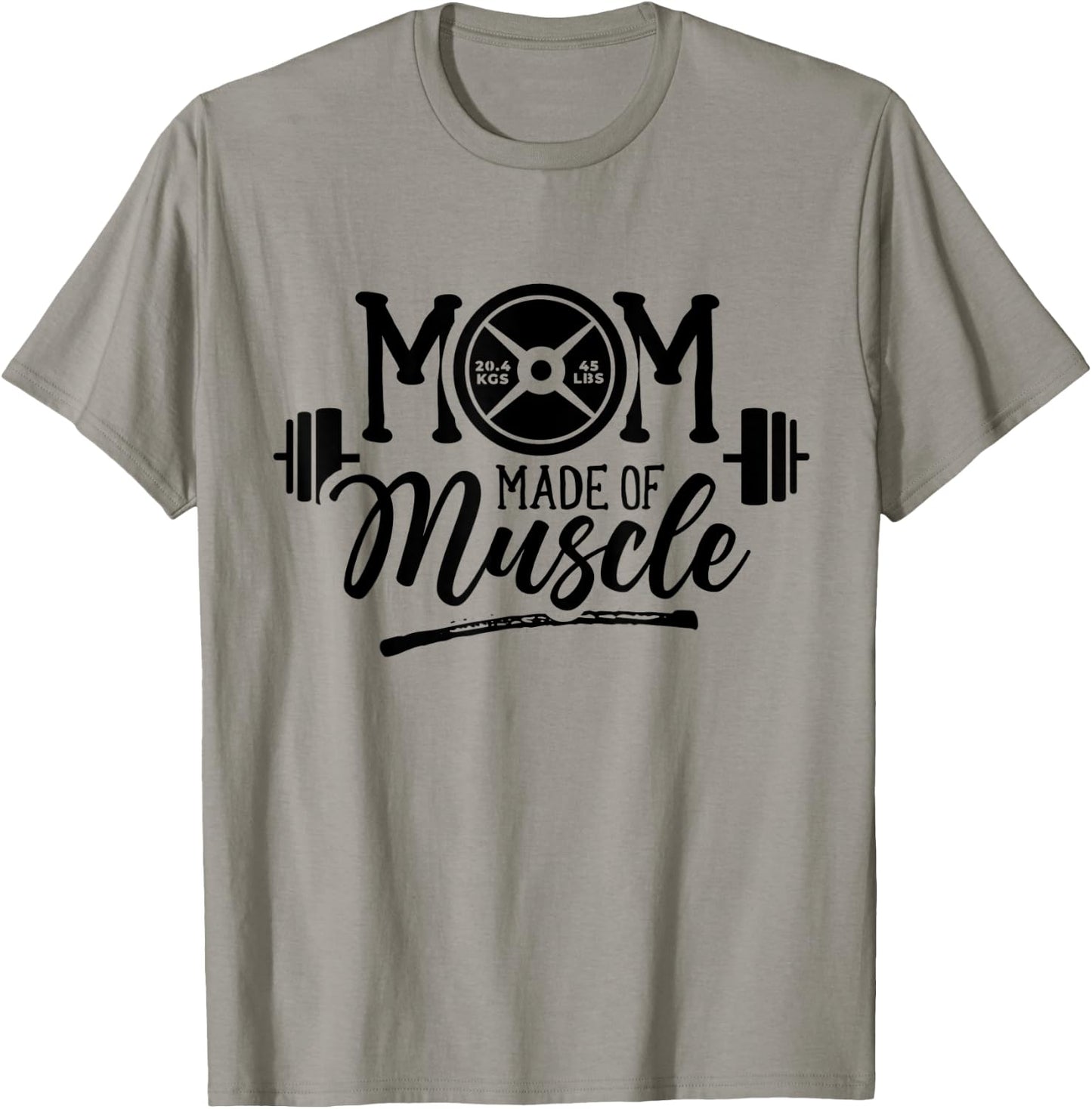 Mom Made Of Muscle Weightlifting Gym Training Workout T-Shirt - T-Shirt | Sand