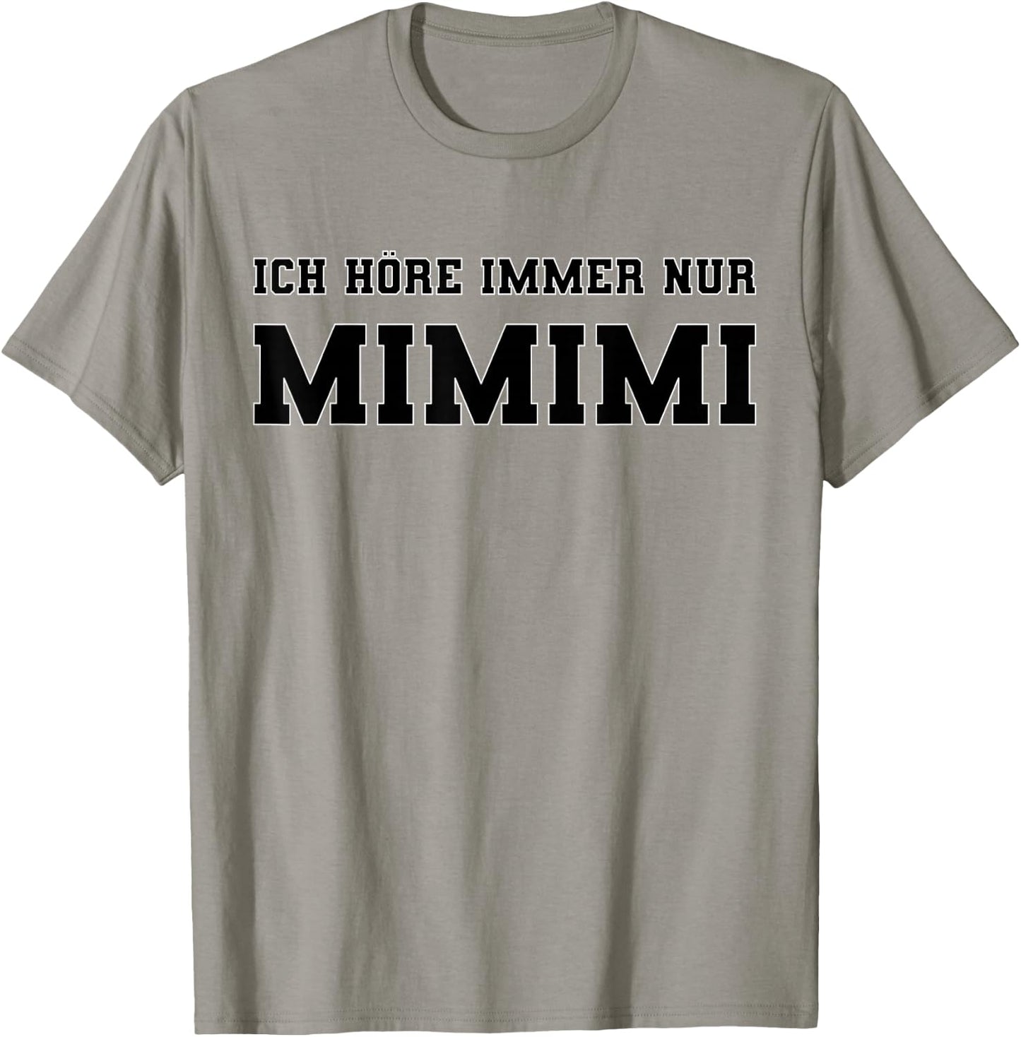 Ich höre immer nur Mimimi lustiger Spruch Ironie Sprüche T-Shirt - T-Shirt | Sand