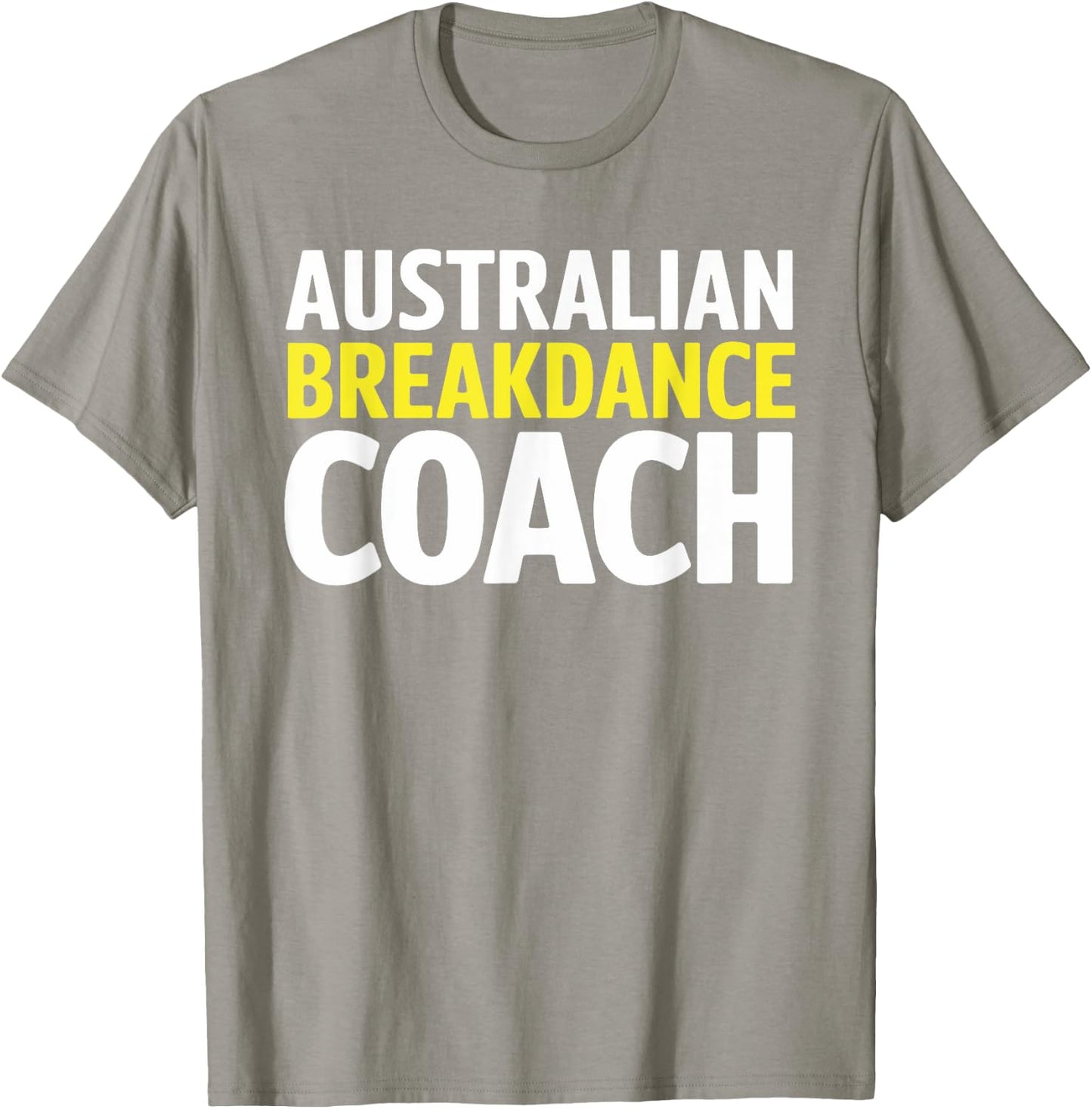 Australian Breakdancing Costume Break Dancer Coach Matching T-Shirt - T-Shirt | Sand