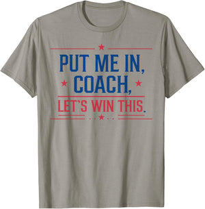 Put Me In Coach Let's Win This T-Shirt - T-Shirt | Sand
