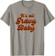 It's All Gravy Baby T-Shirt - T-Shirt | Sand