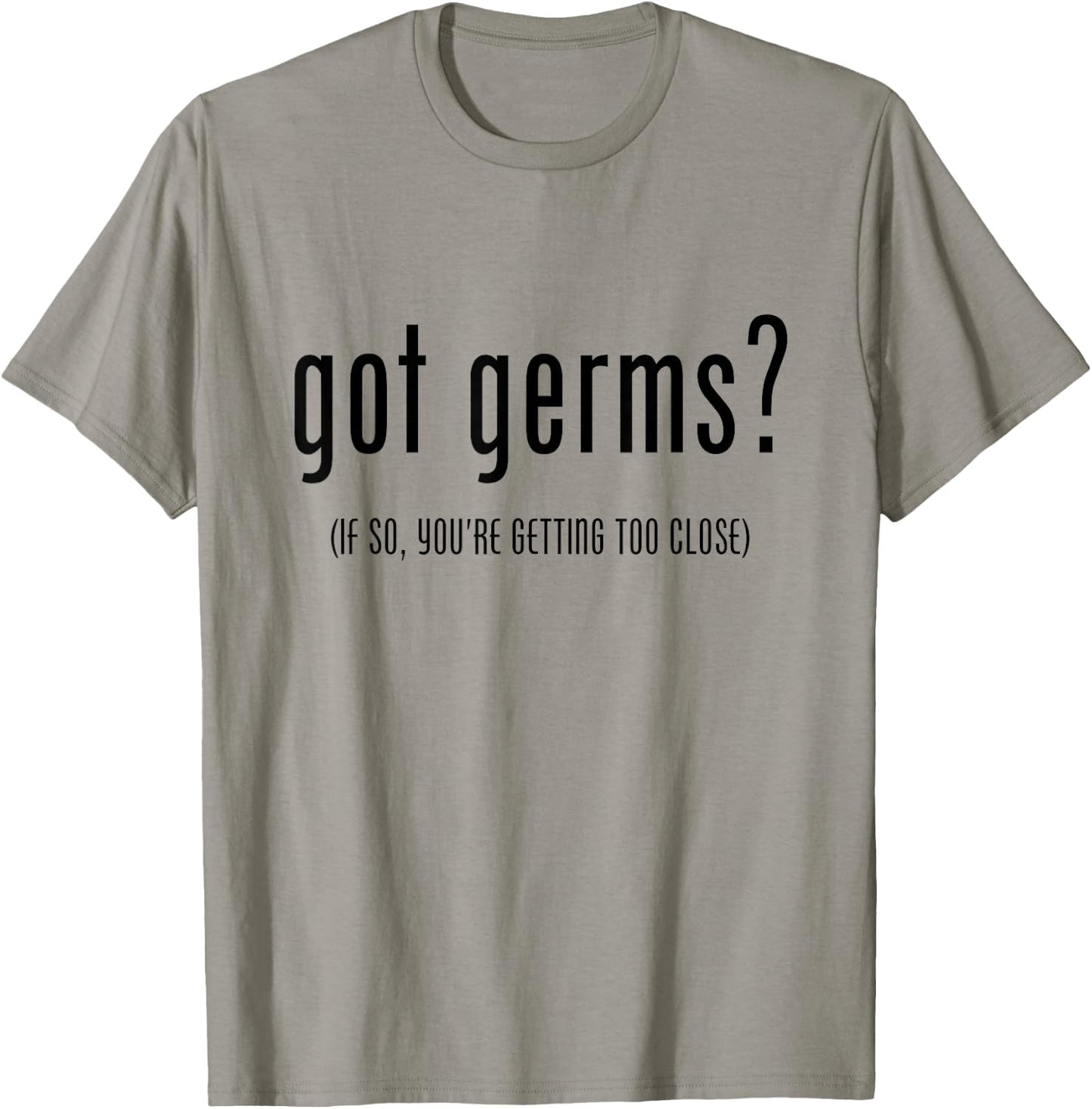 Germaphobe Flu Season Got Germs T-Shirt - T-Shirt | Sand