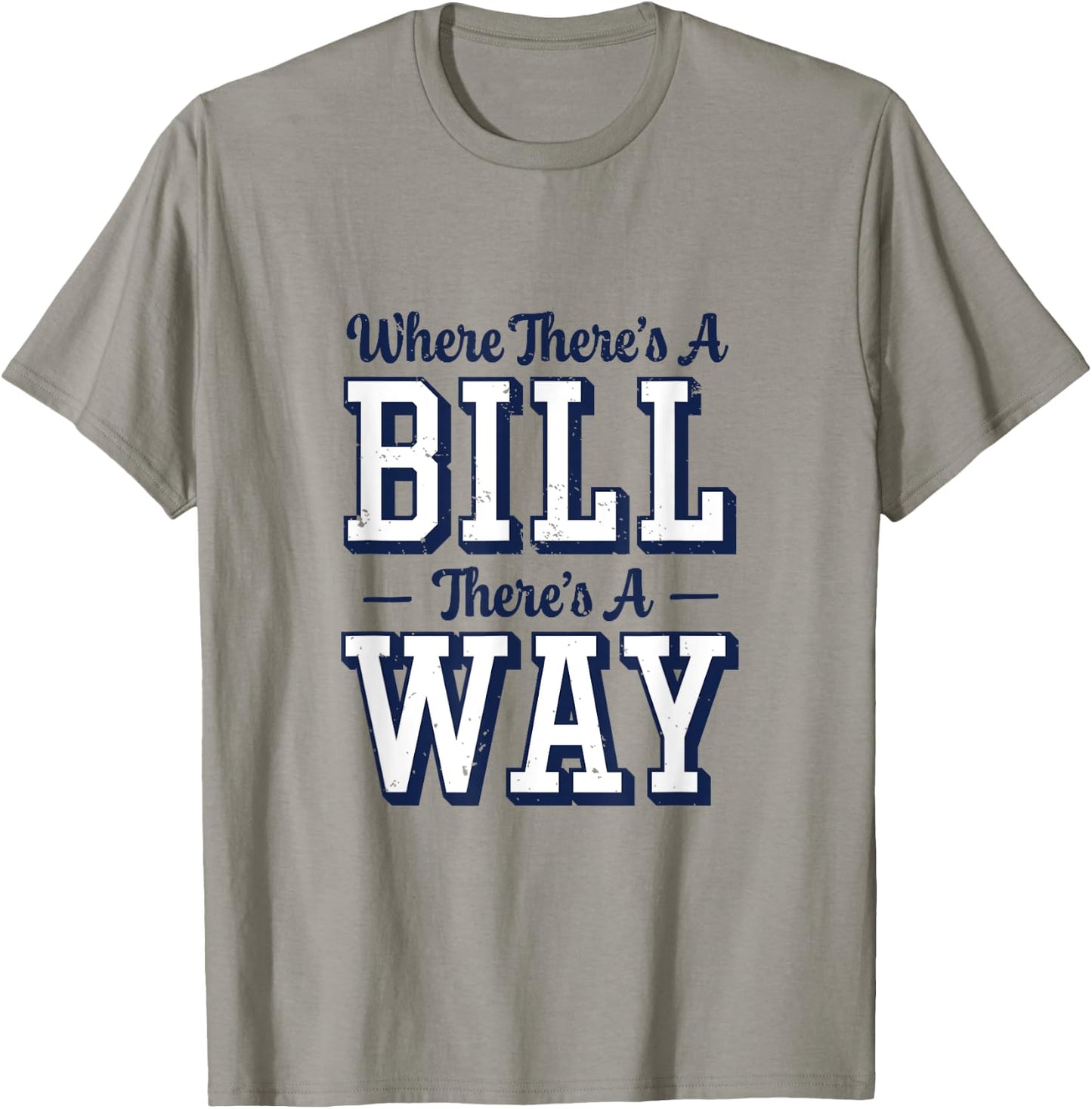 Where There's A Bill There's A Way - Chapel Bill Design T-Shirt - T-Shirt | Sand