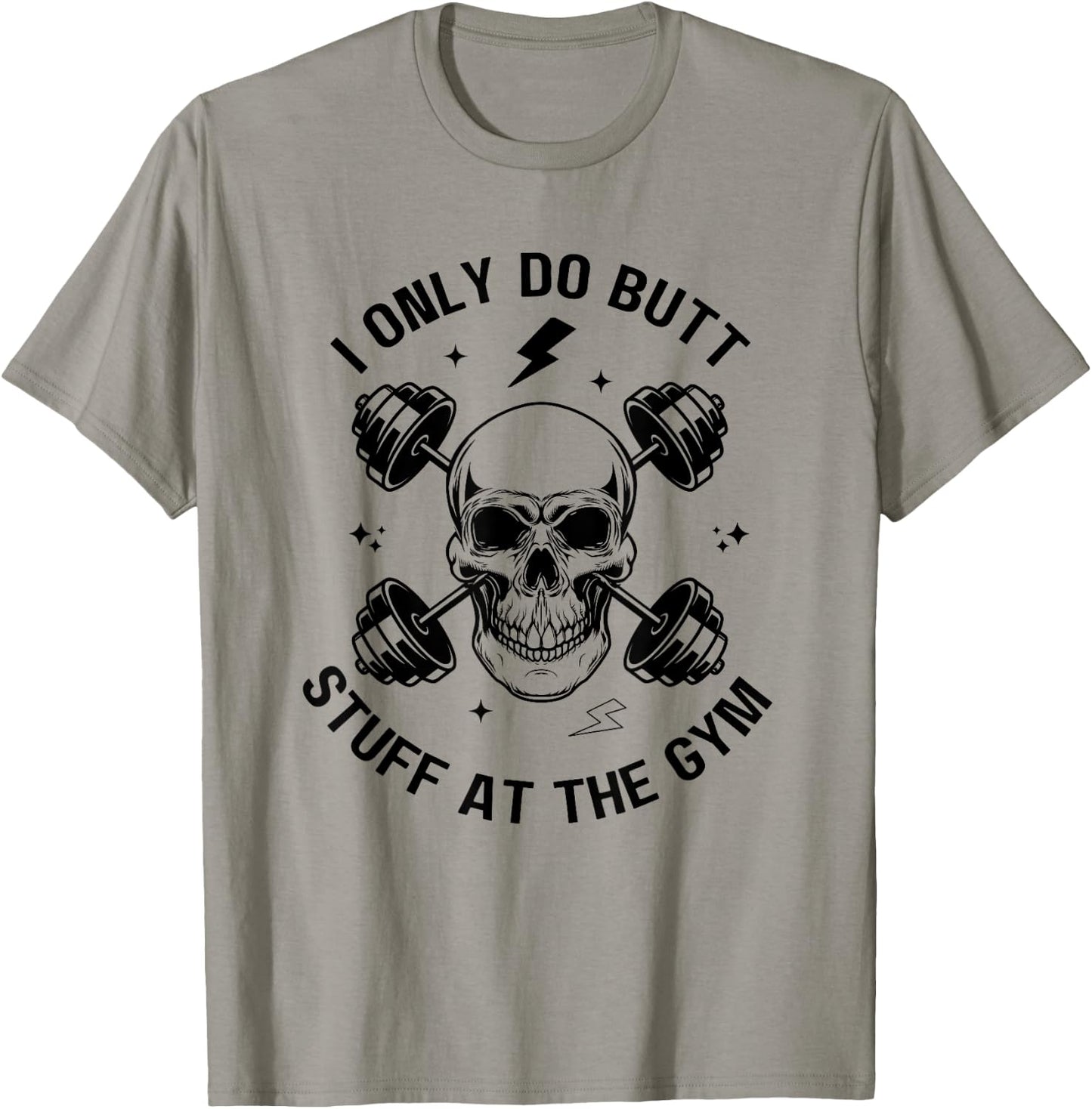 I Only Do Butt-Stuff At The Gym Funny Skeleton Women Men T-Shirt - T-Shirt | Sand