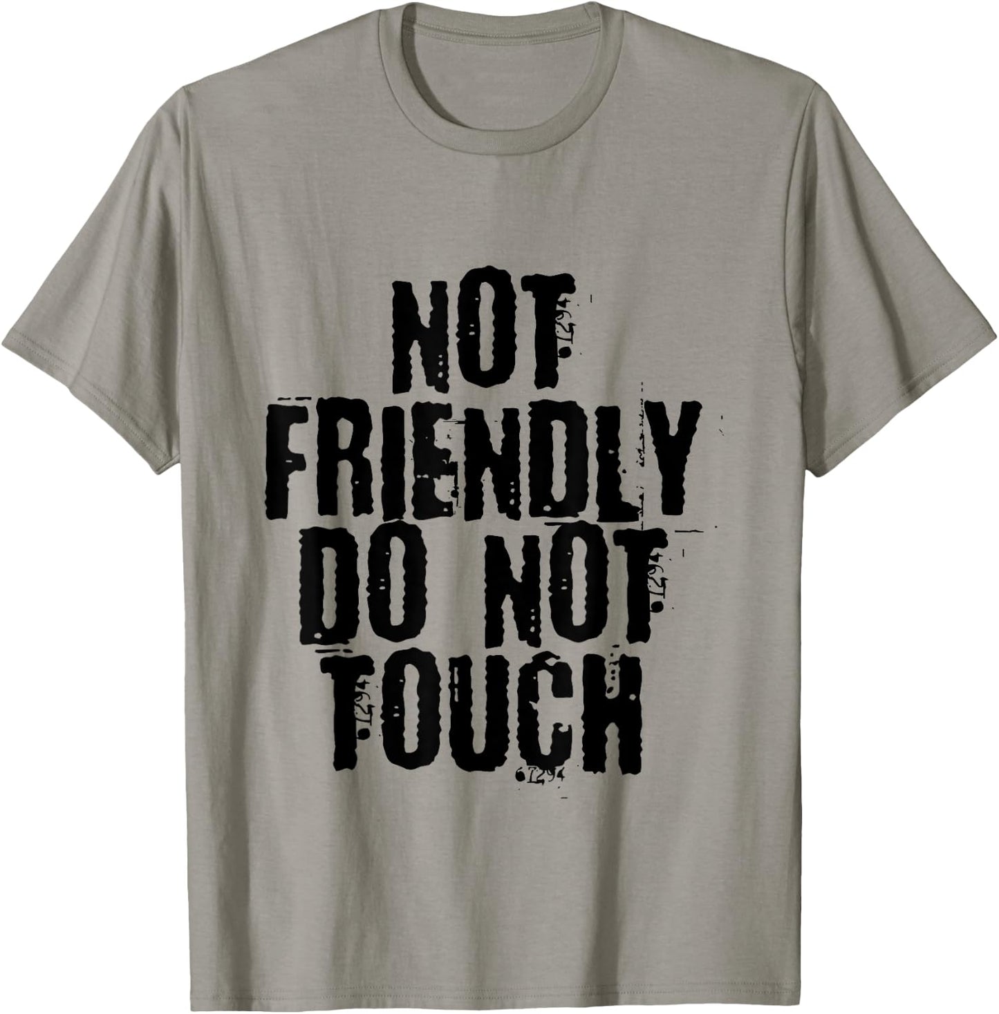 Not Friendly, Do Not Touch . T-Shirt - T-Shirt | Sand